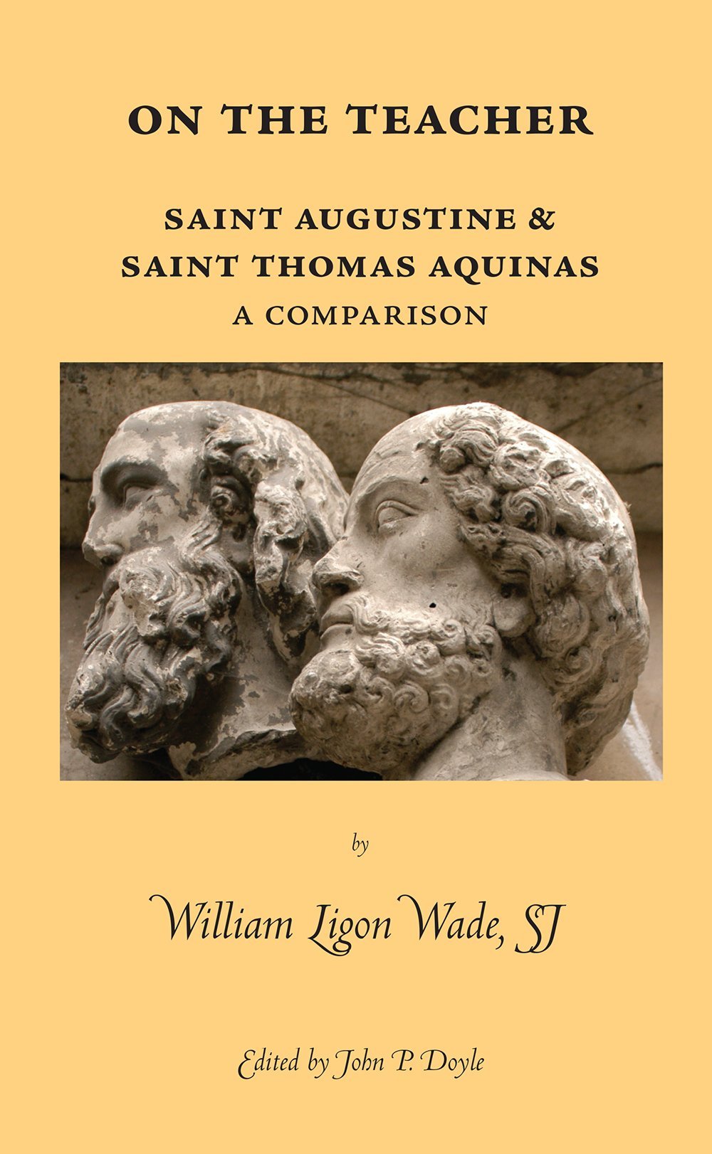 On the Teacher: Saint Augustine & Saint Thomas Aquinas: A Comparison (Marquette Studies in Philosophy)