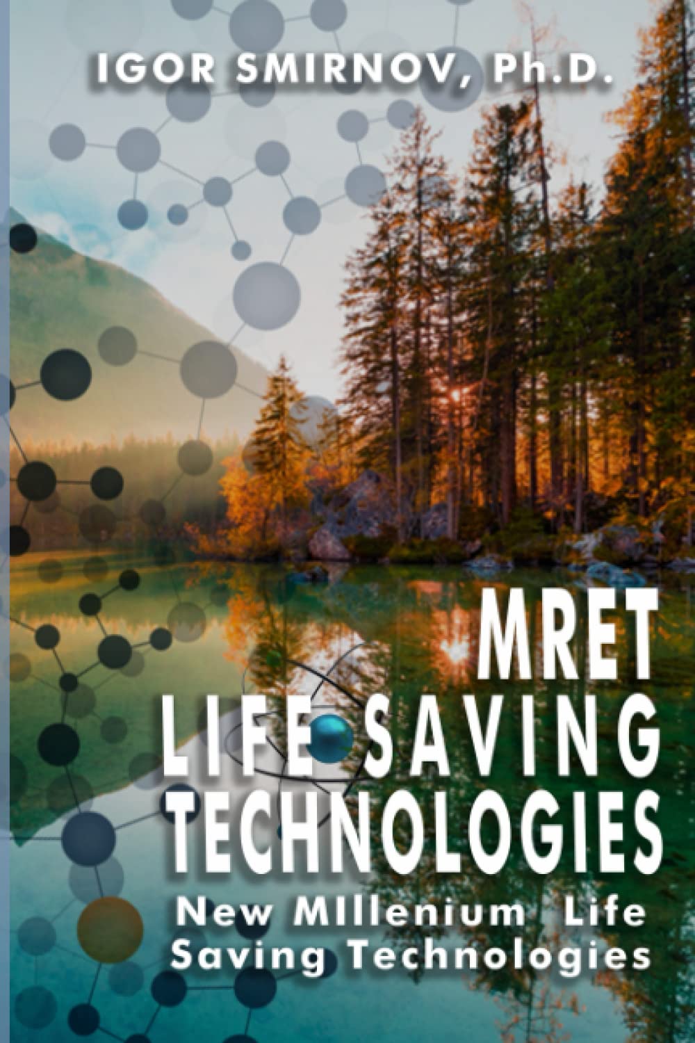 MRET Innovative Life-saving Technology: New Millenium Life saving technologies