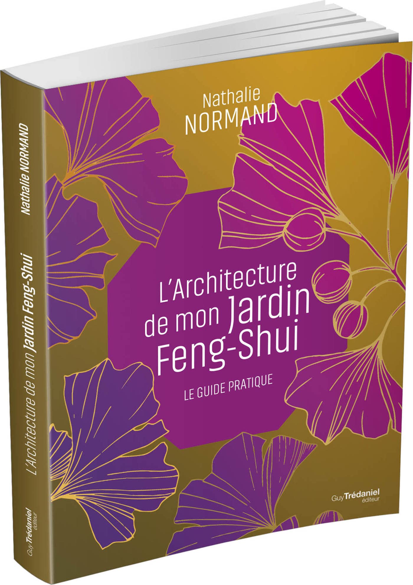 L'architecture de mon jardin Feng-Shui - Le guide pratique