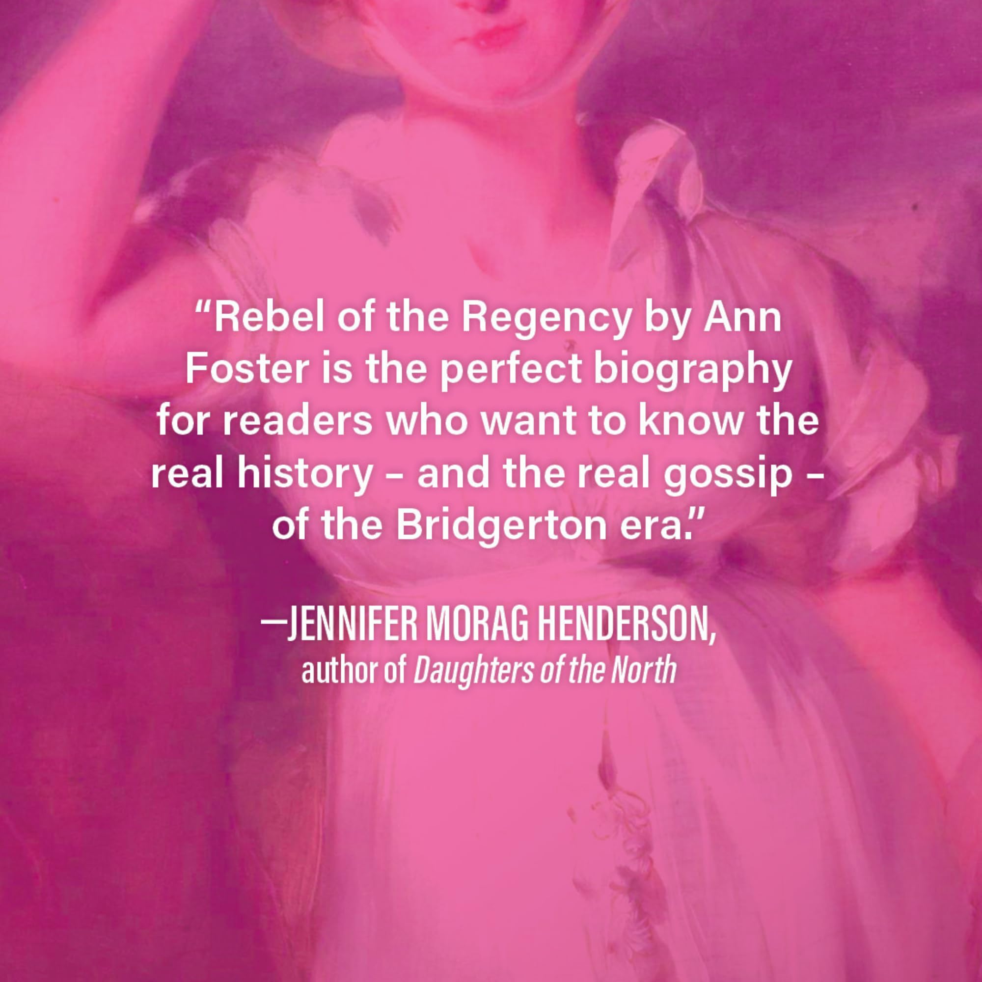 Rebel of the Regency: The Scandalous Saga of Caroline of Brunswick, Britain’s Queen Without a Crown