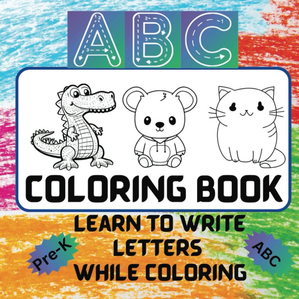 ABC coloring book, Learn to write: Bold and easy designs to color for Pre-K to learn and practice the Alphabet