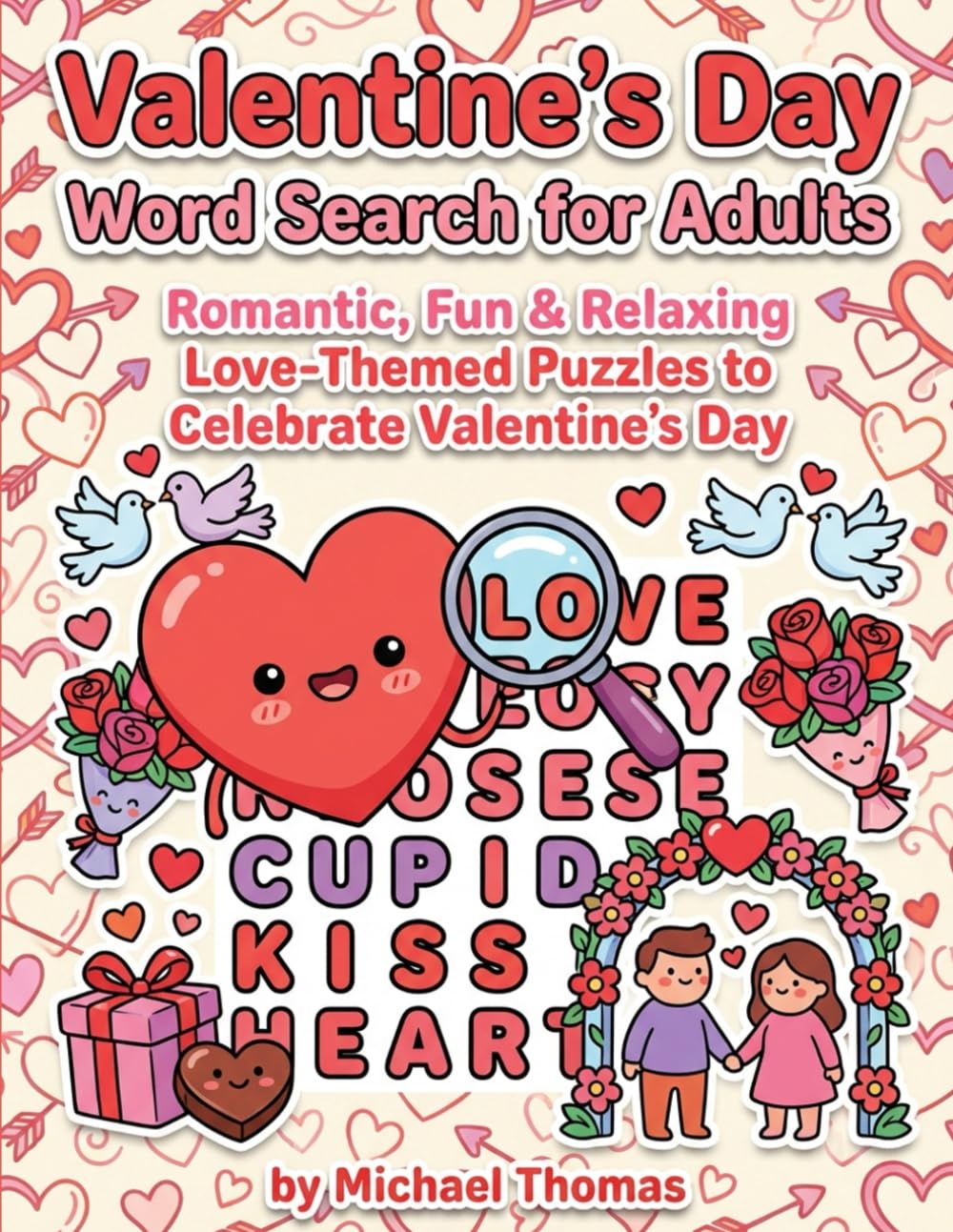 Valentine’s Day Word Search for Adults: Romantic, Fun & Relaxing Love-Themed Word Search Puzzles for Valentine’s Day
