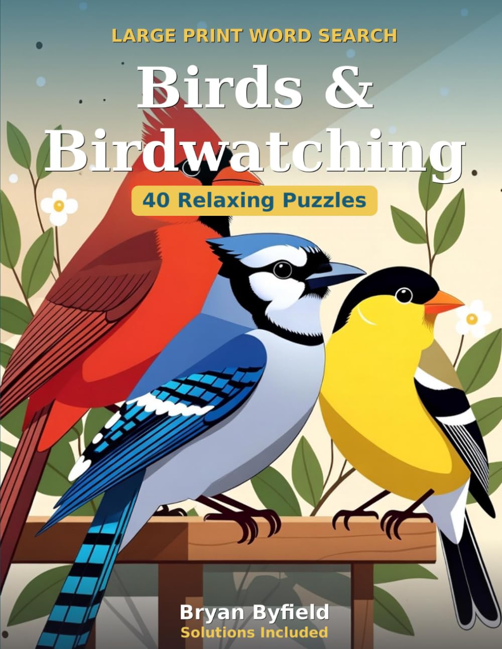 Large Print Birds & Birdwatching Word Search for Seniors: 40 Relaxing Big-Print Puzzles — Easy on the Eyes, Solutions Included