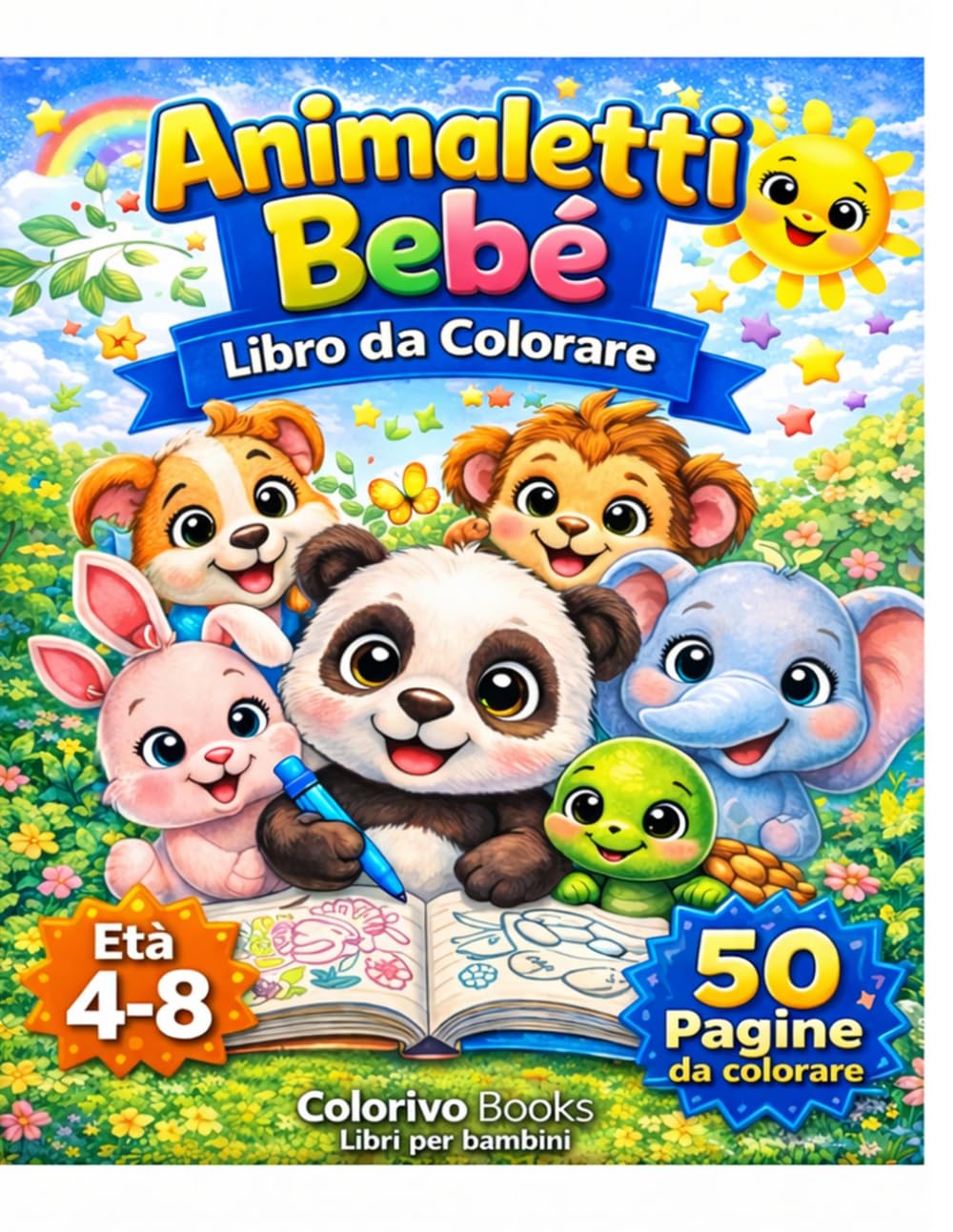 Fantastico Libro da Colorare per Bambini dai 4 agli 8 Anni: Animali Carini, Pagine Divertenti e Facili per Bambini Creativi