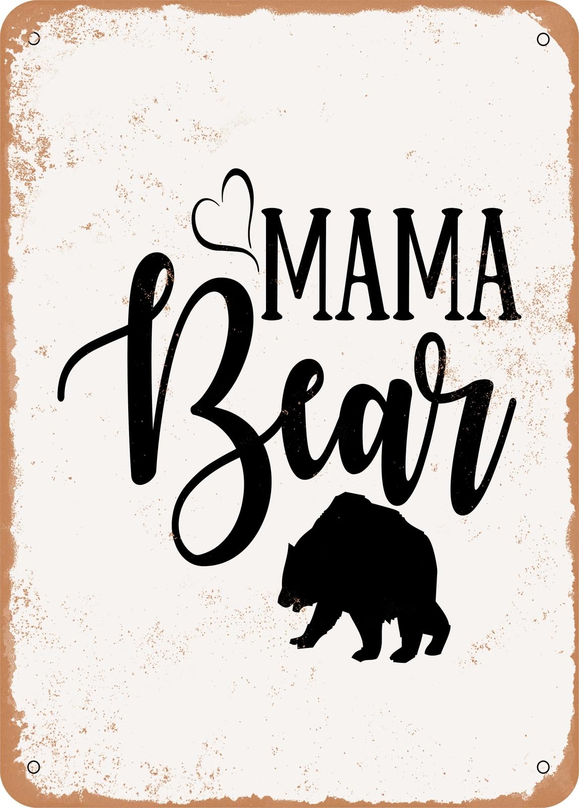 Metal Sign - Mama Bear - Vintage Rusty Look home decor