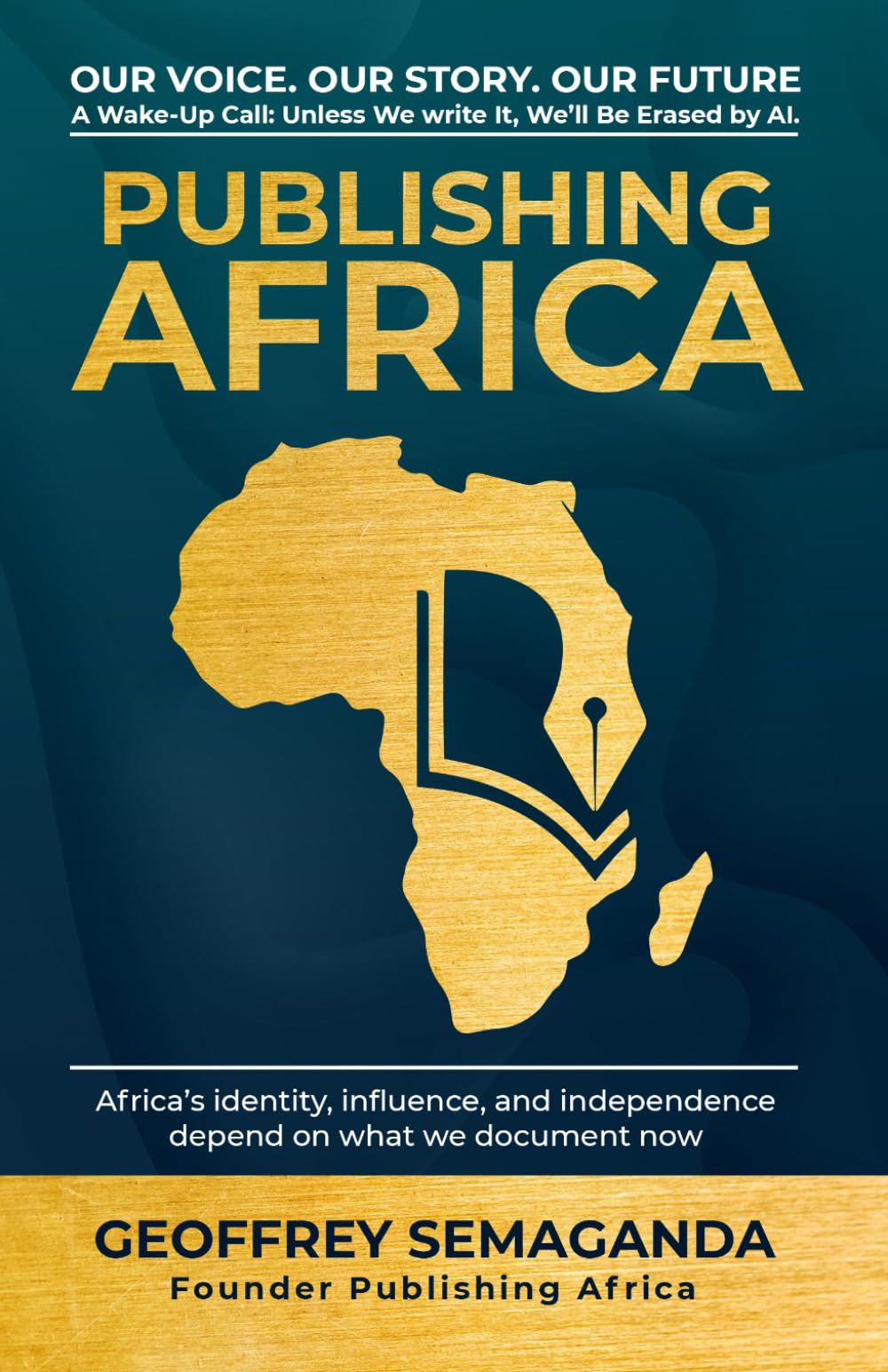 Publishing Africa: Our Voice. Our Story. Our Future A Wake-Up Call: Unless We Write It, We’ll Be Erased by AI.