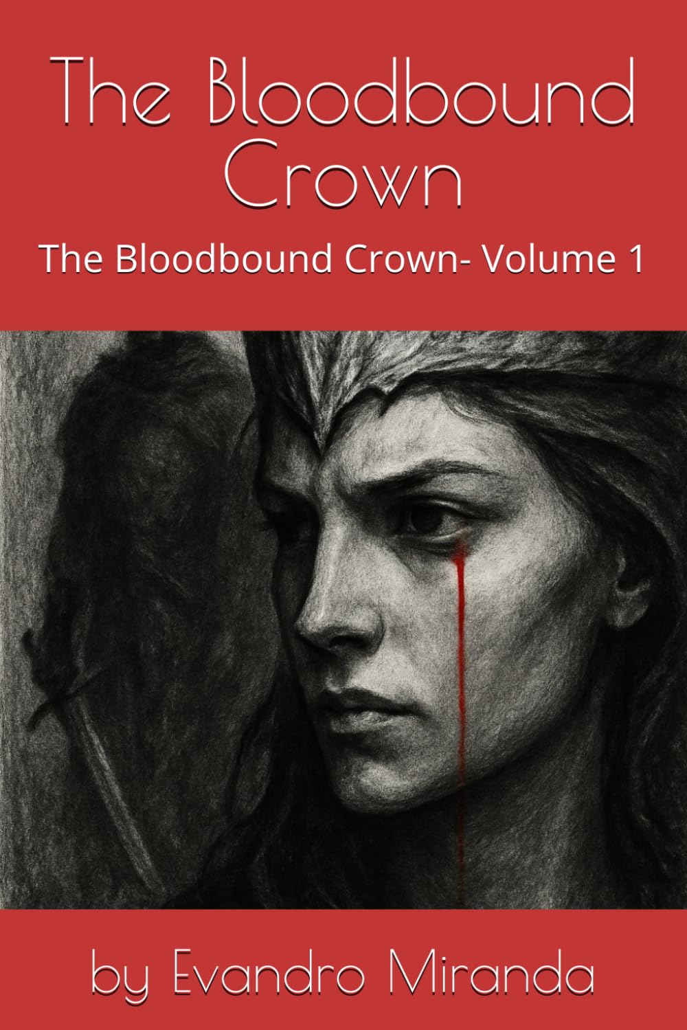 The Bloodbound Crown: The Bloodbound Crown- Volume 1