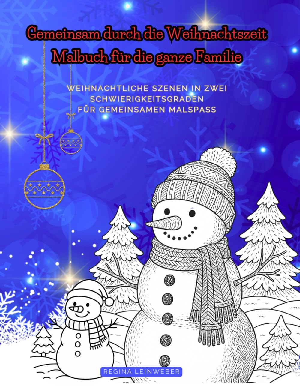 Gemeinsam durch die Weihnachtszeit Malbuch für die ganze Familie: Weihnachtliche Szenen in zwei Schwierigkeitsgraden für gemeinsamen Malspaß