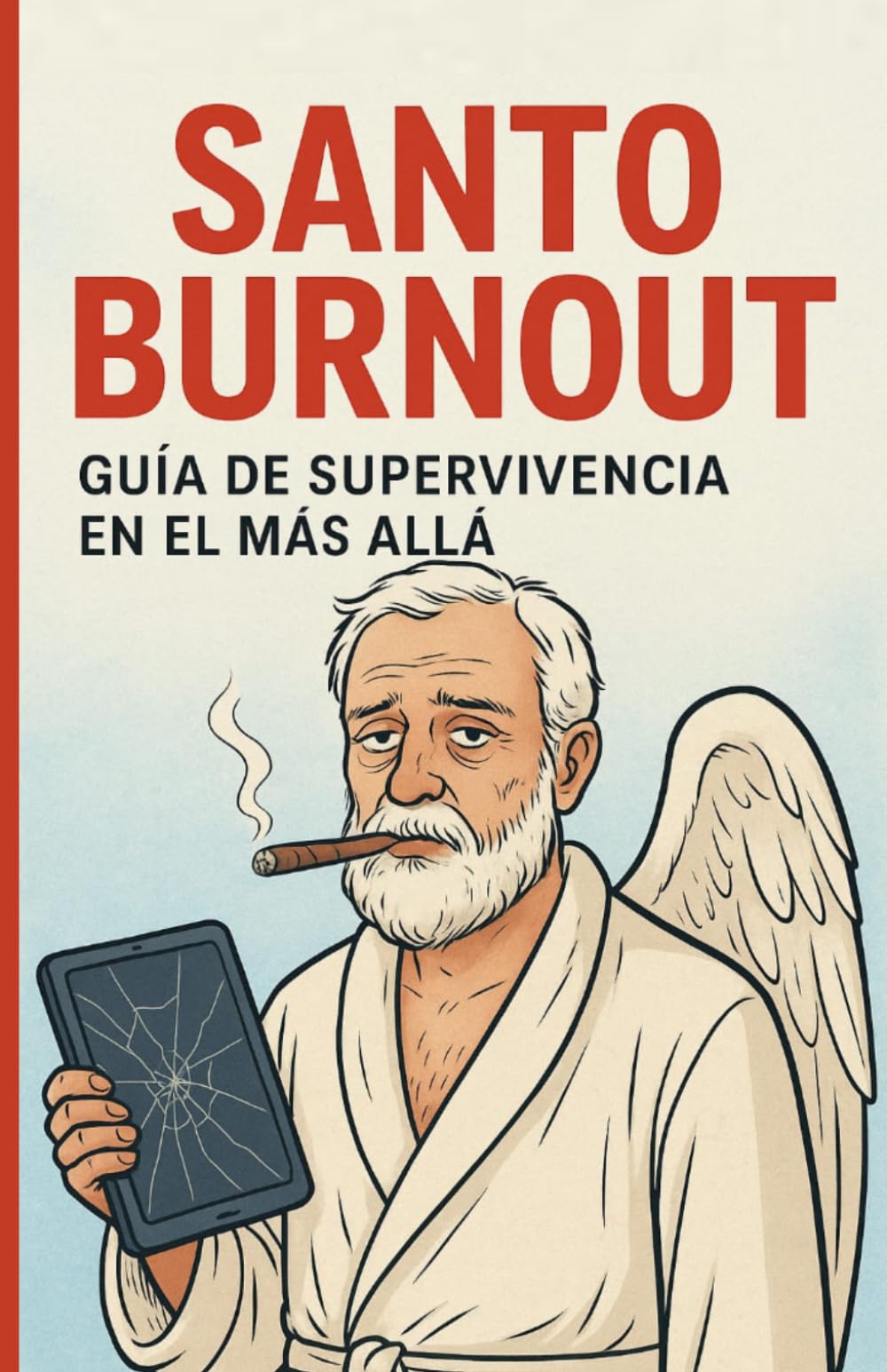 Santo Burnout: Guía de supervivencia en el más allá.