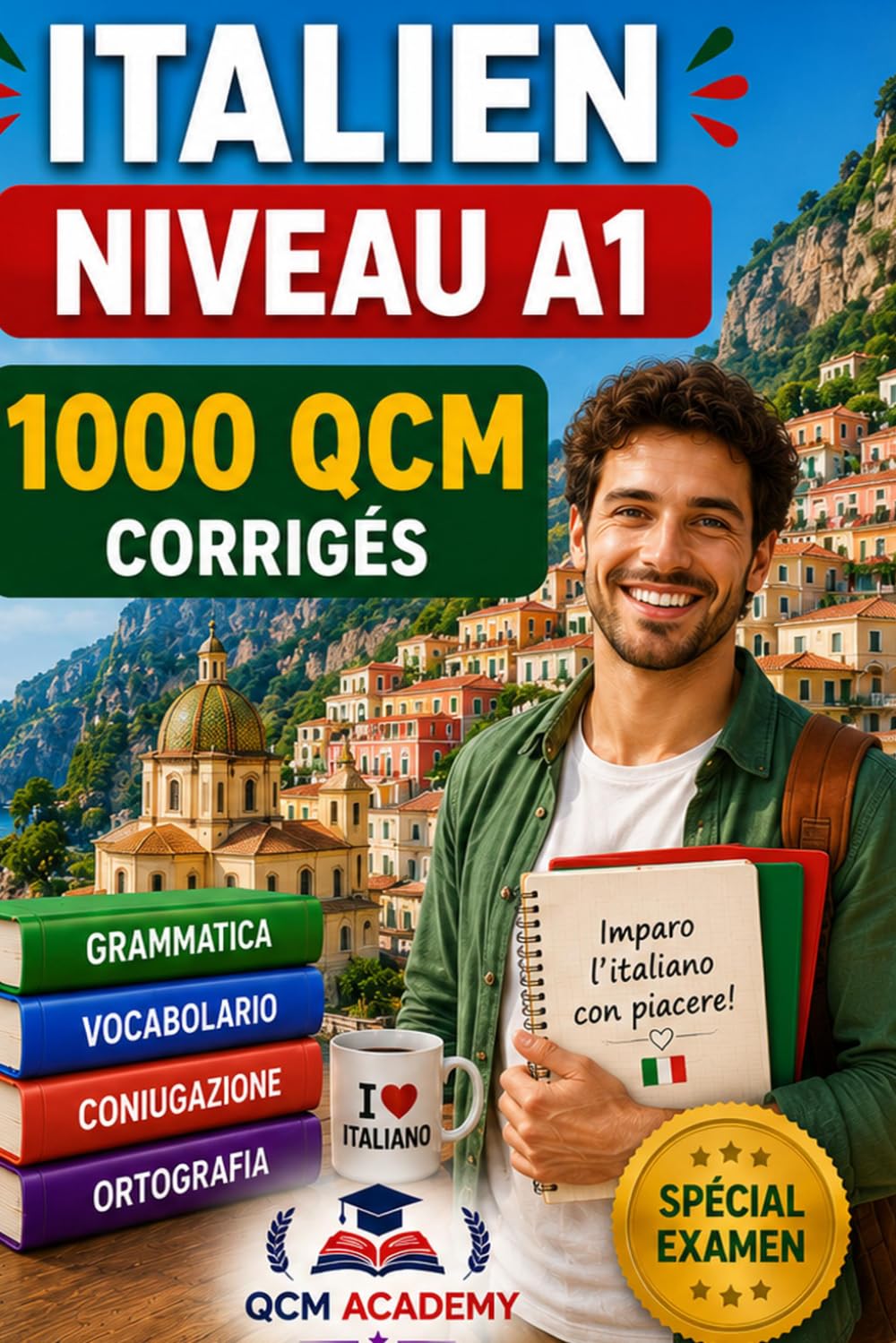 Italien Niveau A1: 1 000 QCM corrigés | Cahier d'entraînement pour apprendre l'italien en autonomie | Vocabulaire, grammaire, conjugaison, orthographe | CECRL