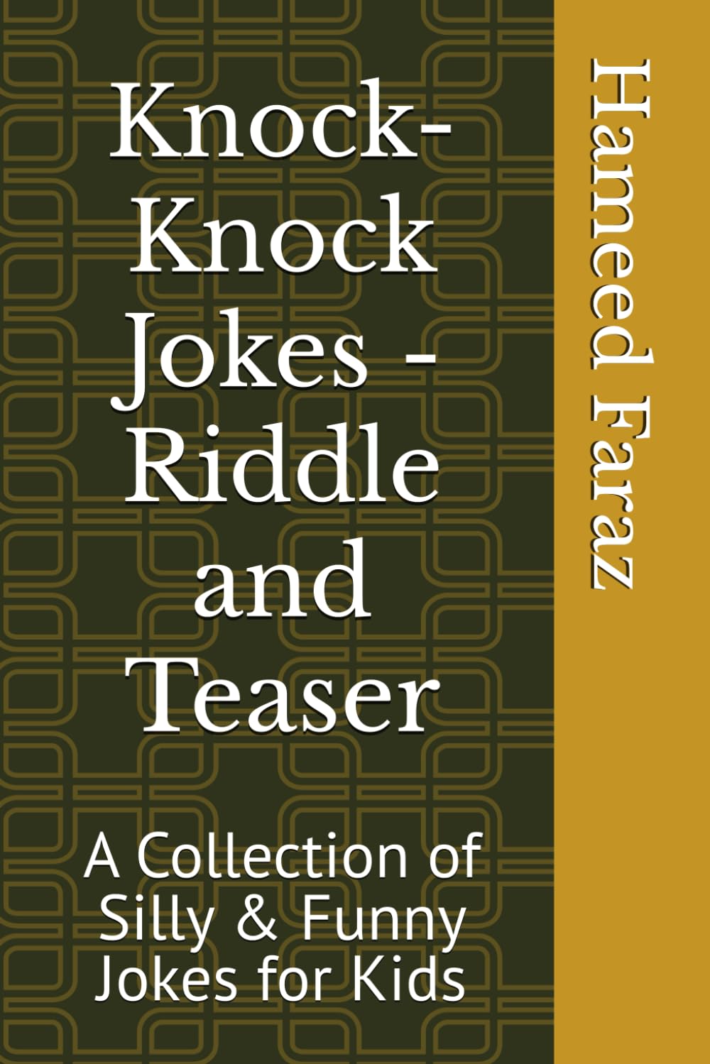 Knock-Knock Jokes - Riddle and Teaser: A Collection of Silly & Funny Jokes for Kids