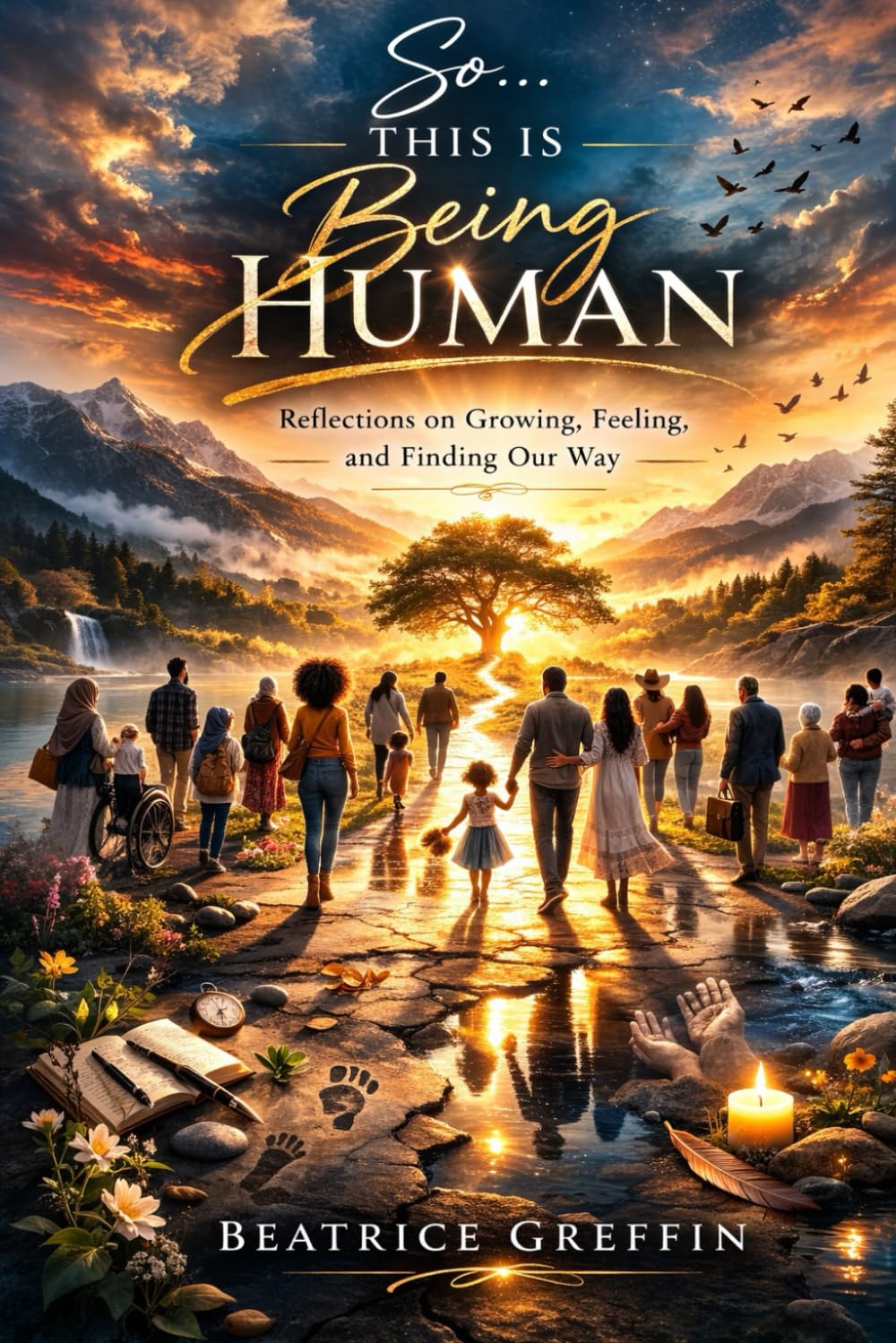 So… This Is Being Human: An Honest Look at Why We Feel So Much, Mess Up Often, and Still Keep Going