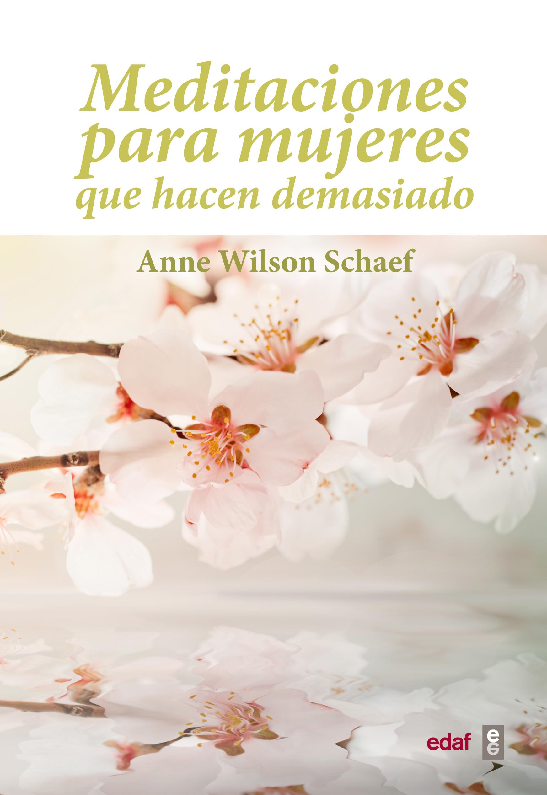 Meditaciones Para Mujeres Que Hacen Demasiado (Psicología y autoayuda)