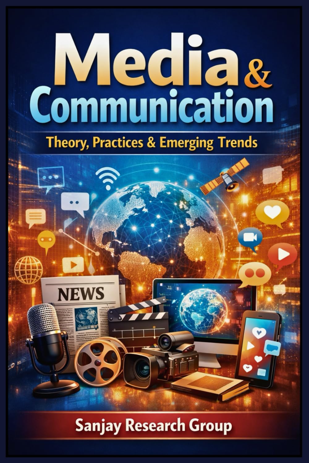 Media & Communication: Theory, Practices & Emerging Trends: 23 (Academic Books By Sanjay Mandavi)