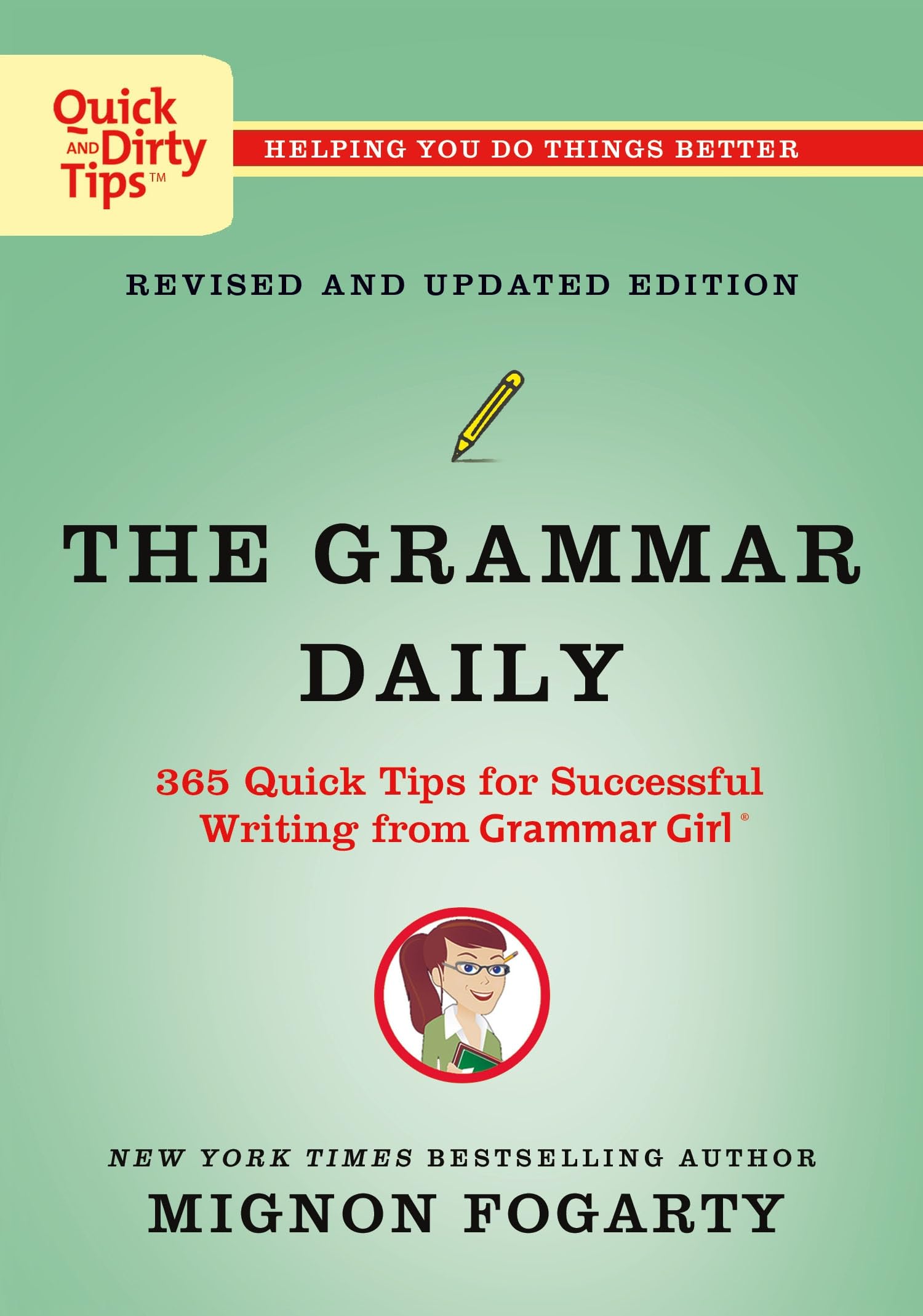 Grammar Daily: 365 Quick Tips for Successful Writing from Grammar Girl (Quick & Dirty Tips)