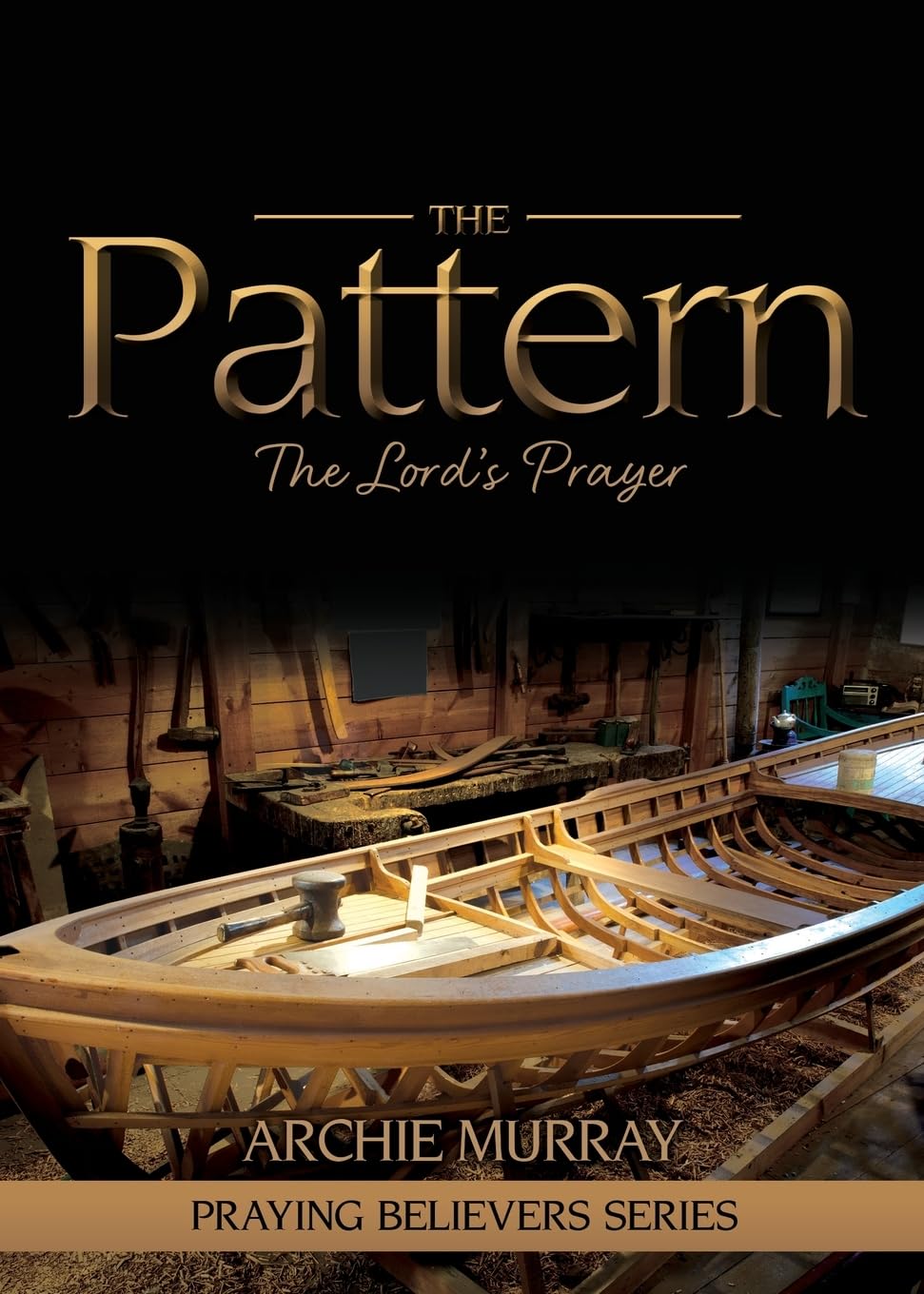 The Pattern: The Lord's Prayer: 2 (Praying Believers)