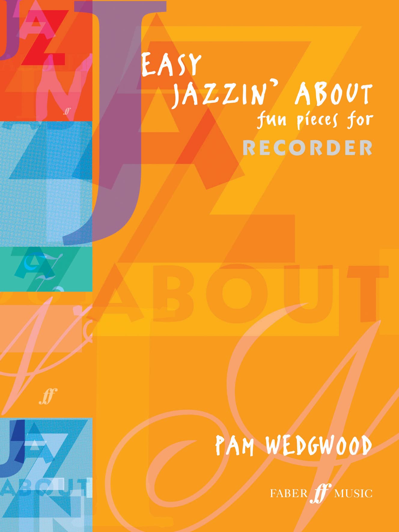 Easy Jazzin' About (Recorder and Piano): Fun Pieces for Recorder