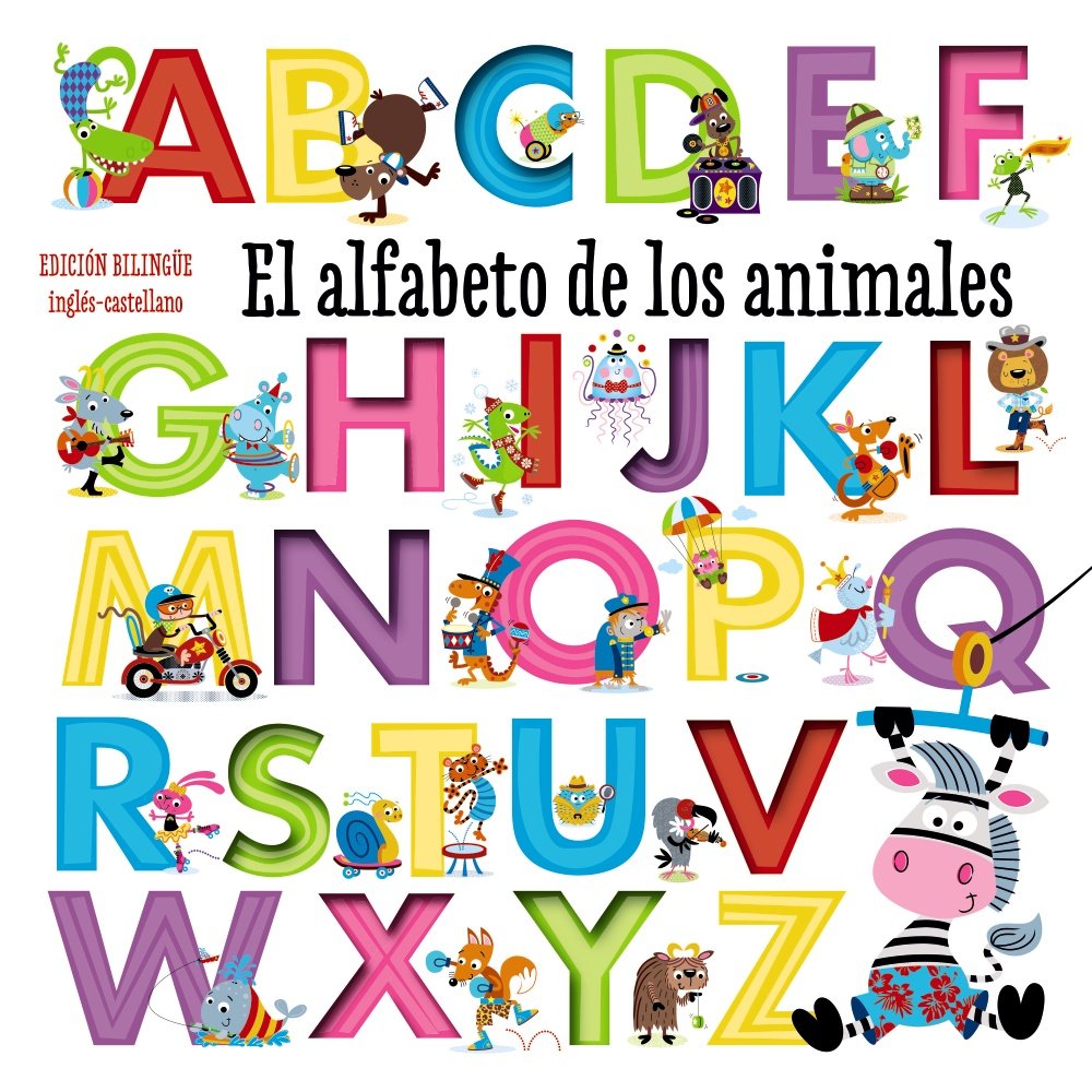 El alfabeto de los animales (Castellano - A PARTIR DE 0 AÑOS - PROYECTO DE 0 A 3 AÑOS - Libros para desarrollar el lenguaje)