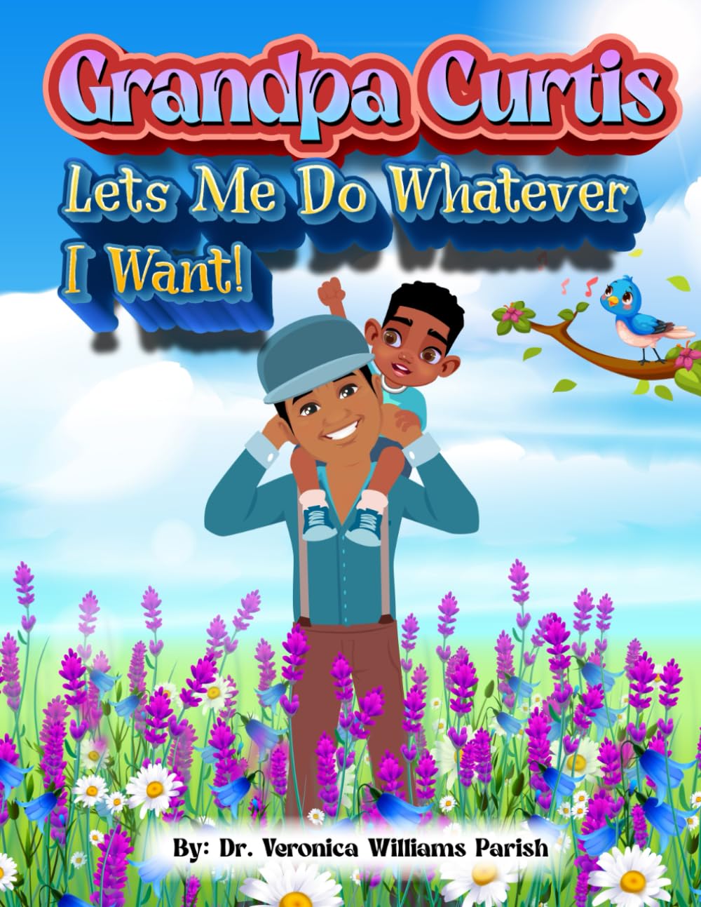 Grandpa Curtis Lets Me Do Whatever I Want!