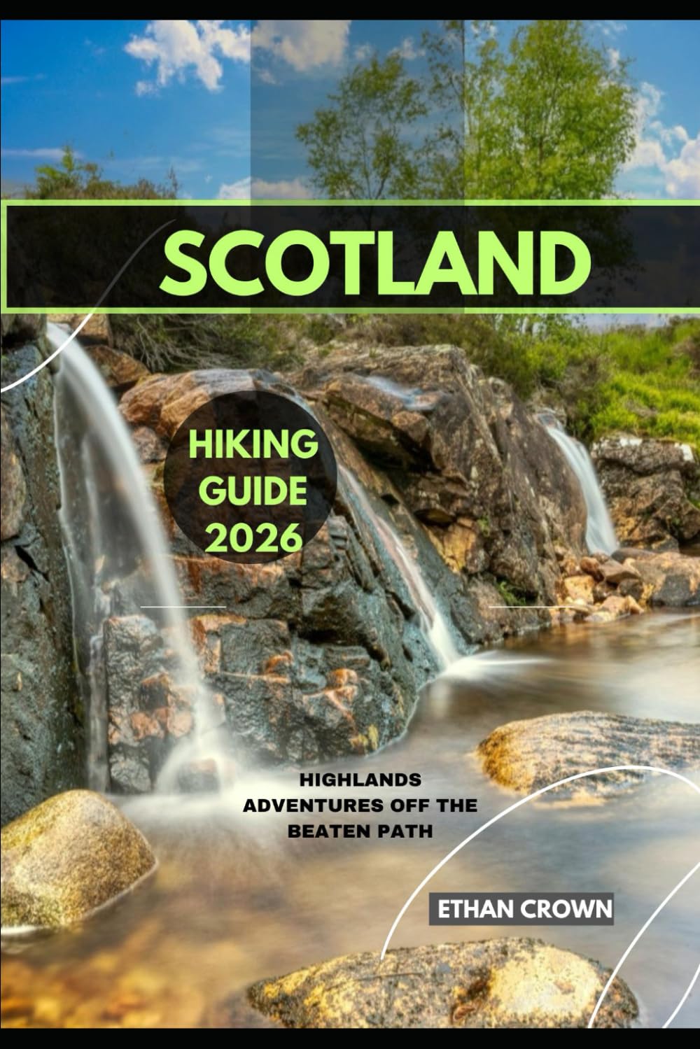 SCOTLAND HIKING GUIDE 2026: Highlands Adventures off the Beaten Path