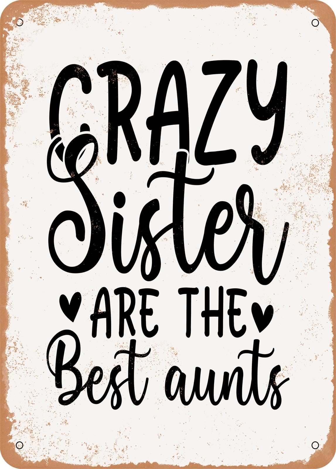 Miaomansenstore Metal Sign - Crazy Sister Are The Best Aunts - Vintage Rusty Look Home Decor