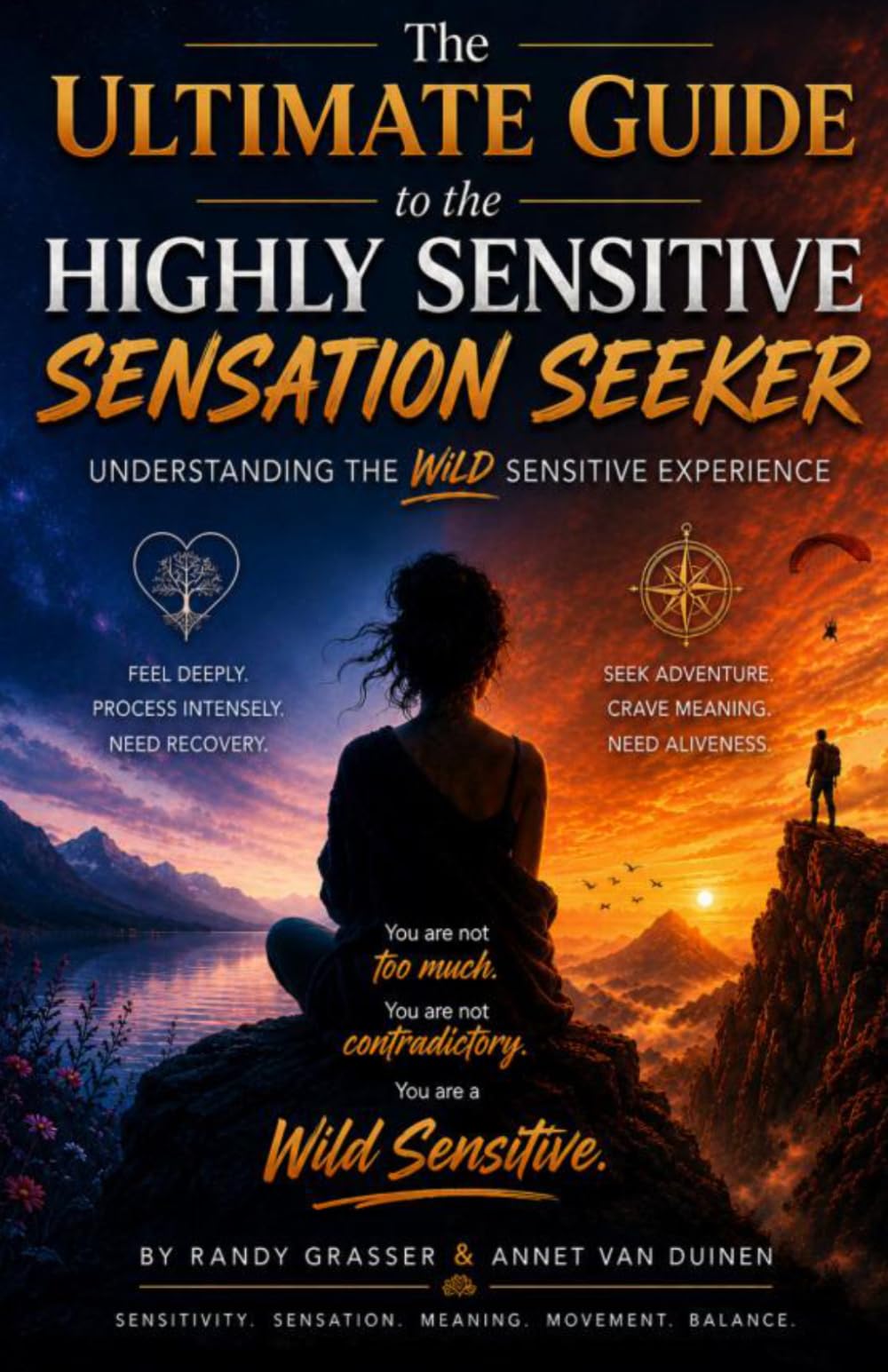 The Ultimate Guide to the Highly Sensitive Sensation Seeker: Understanding the Wild Sensitive Experience