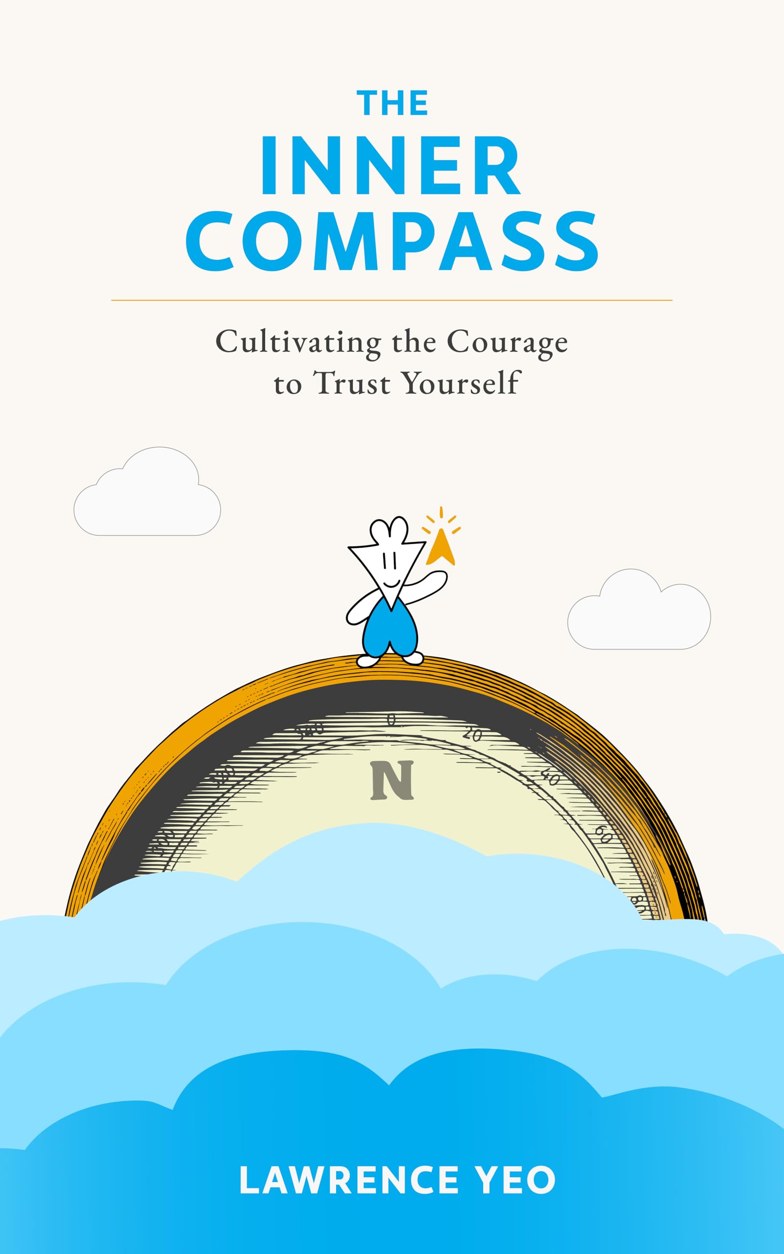 The Inner Compass: Cultivating the Courage to Trust Yourself