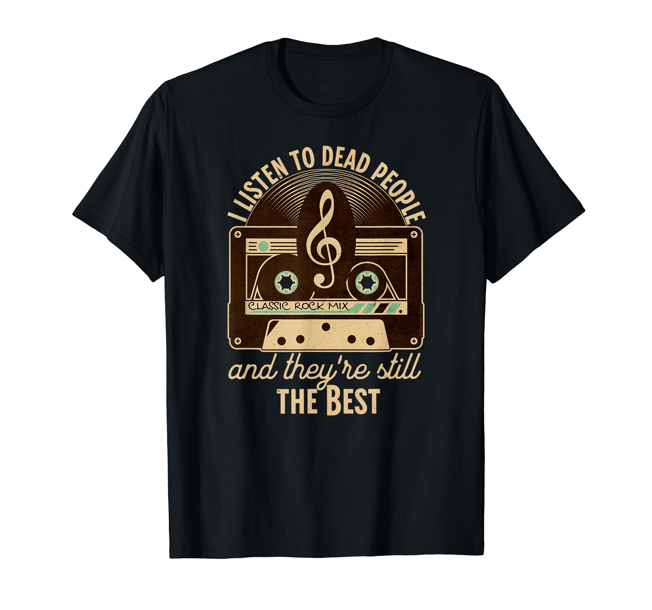 Classic Rock 60s 70s I Listen to Dead People Rock Music T-ShirtOEKO-TEX STANDARD 100