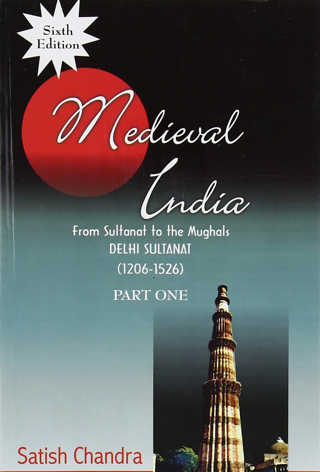 Medieval India: From Sultanat to the Mughals-Delhi Sultanat (1206-1526) - 1