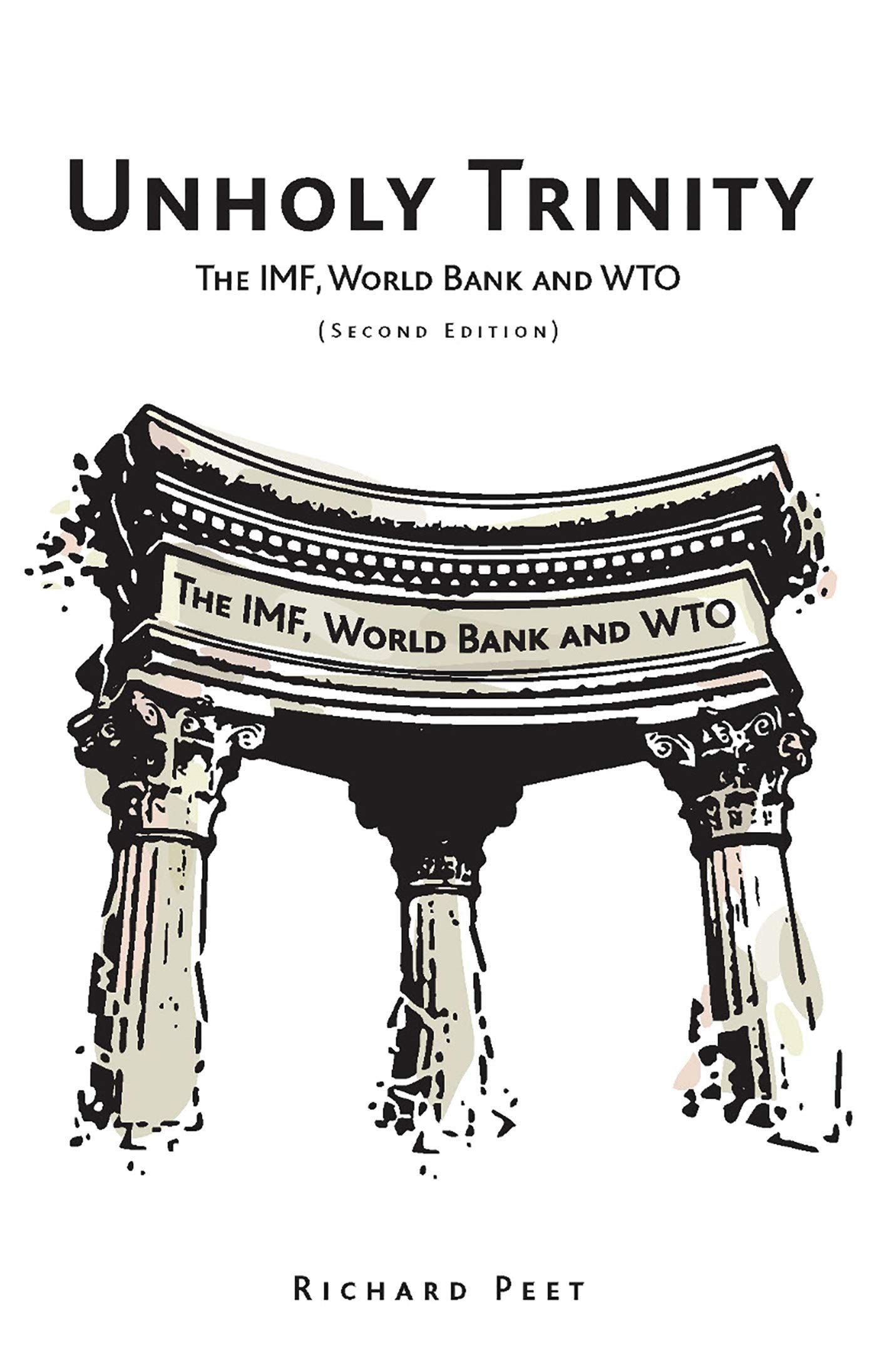 Unholy Trinity: The IMF, World Bank and WTO: Amazon.co.uk