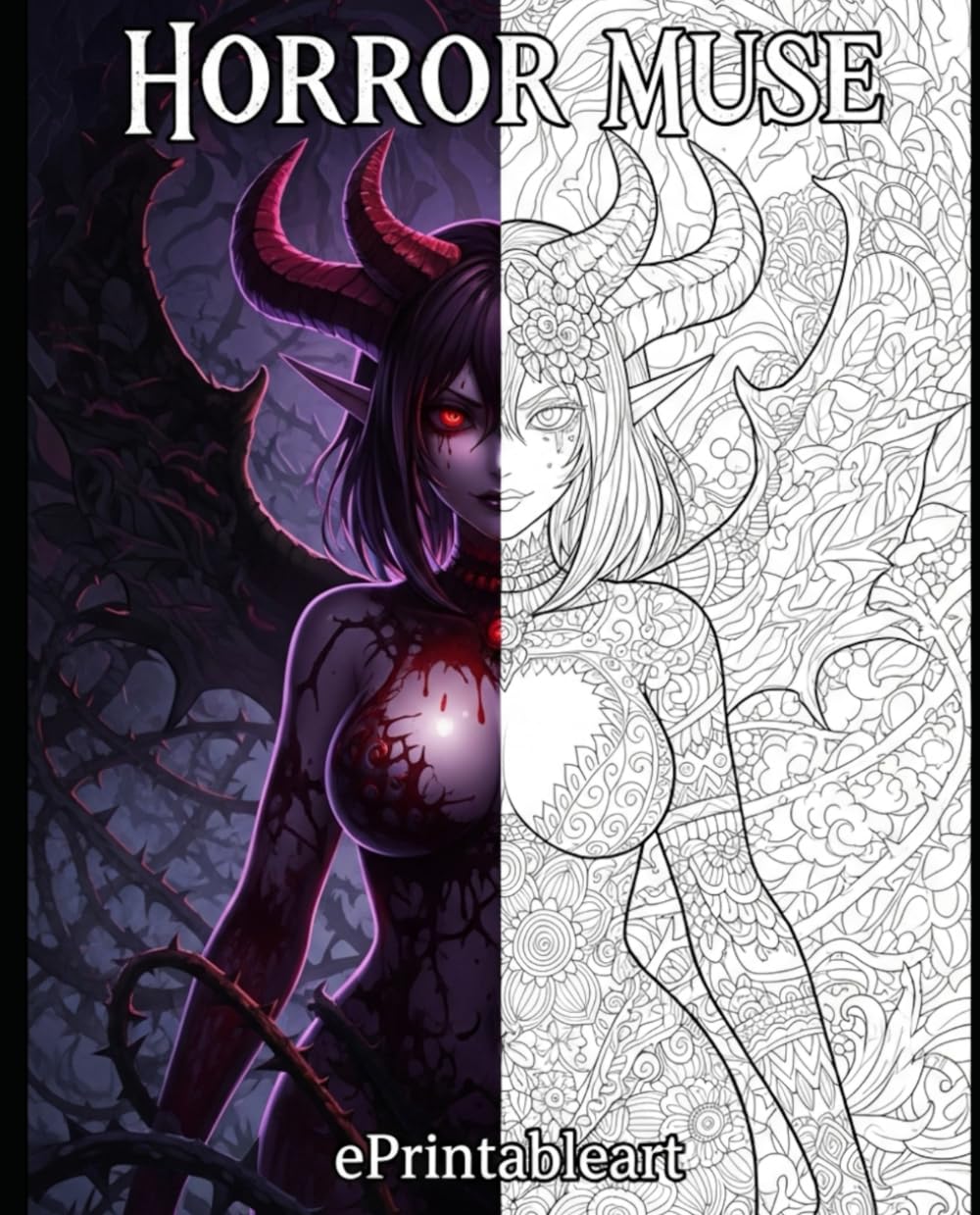Horror Muse: A Dark Fantasy Coloring Book for Teens and Adults: Gothic Beauty Portraits, Macabre Muses, and Creepy Occult Illustrations for Stress Relief and Horror Lovers