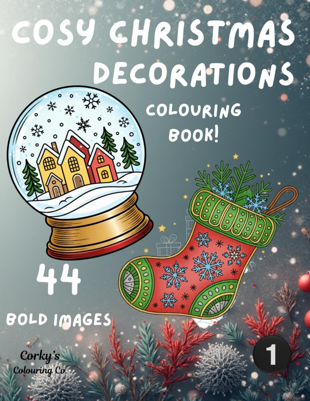 Cosy Christmas Decorations for Colouring: Bold, Mandala and simple familiar decoration drawings for everyone to enjoy (Corky's Colouring Co. Colouring Books)