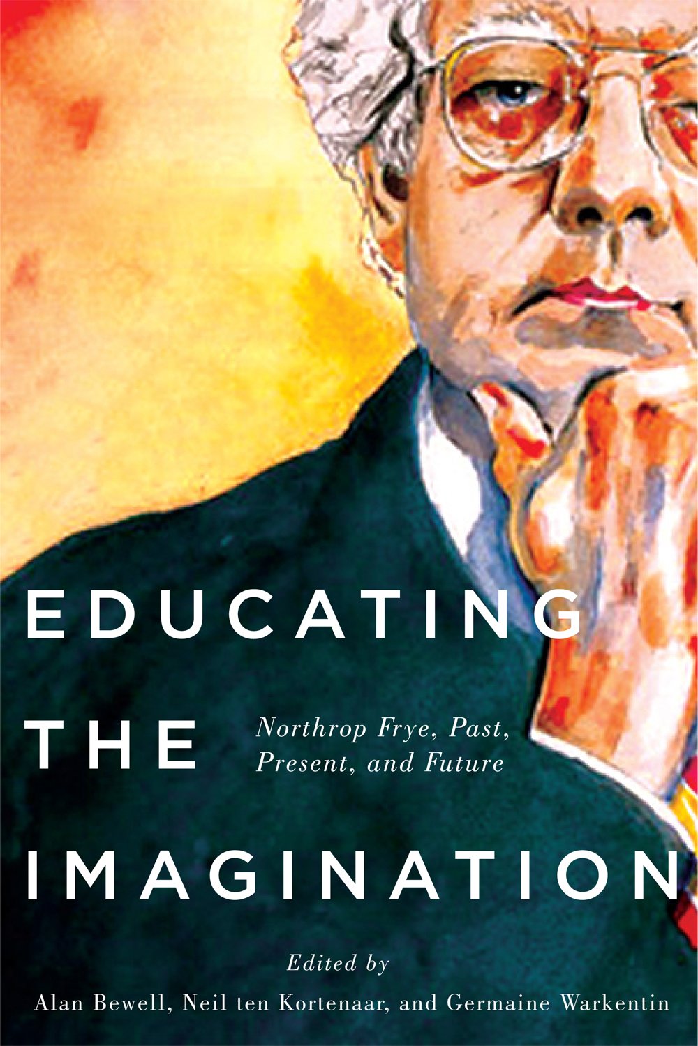 Buy Educating the Imagination: Northrop Frye Past, Present, and Future — BookShops.in