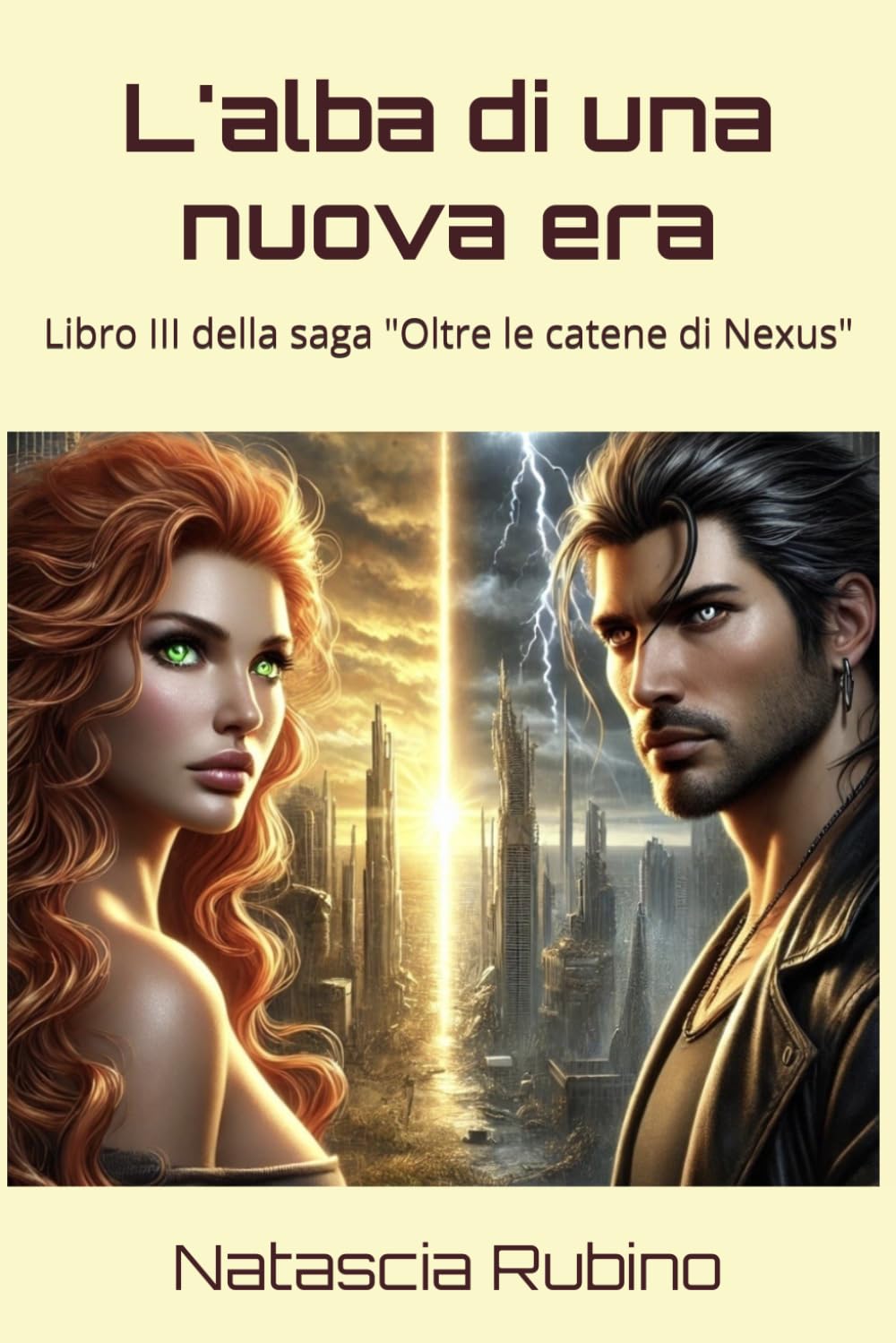L'alba di una nuova era: Libro III della saga "Oltre le catene di Nexus"