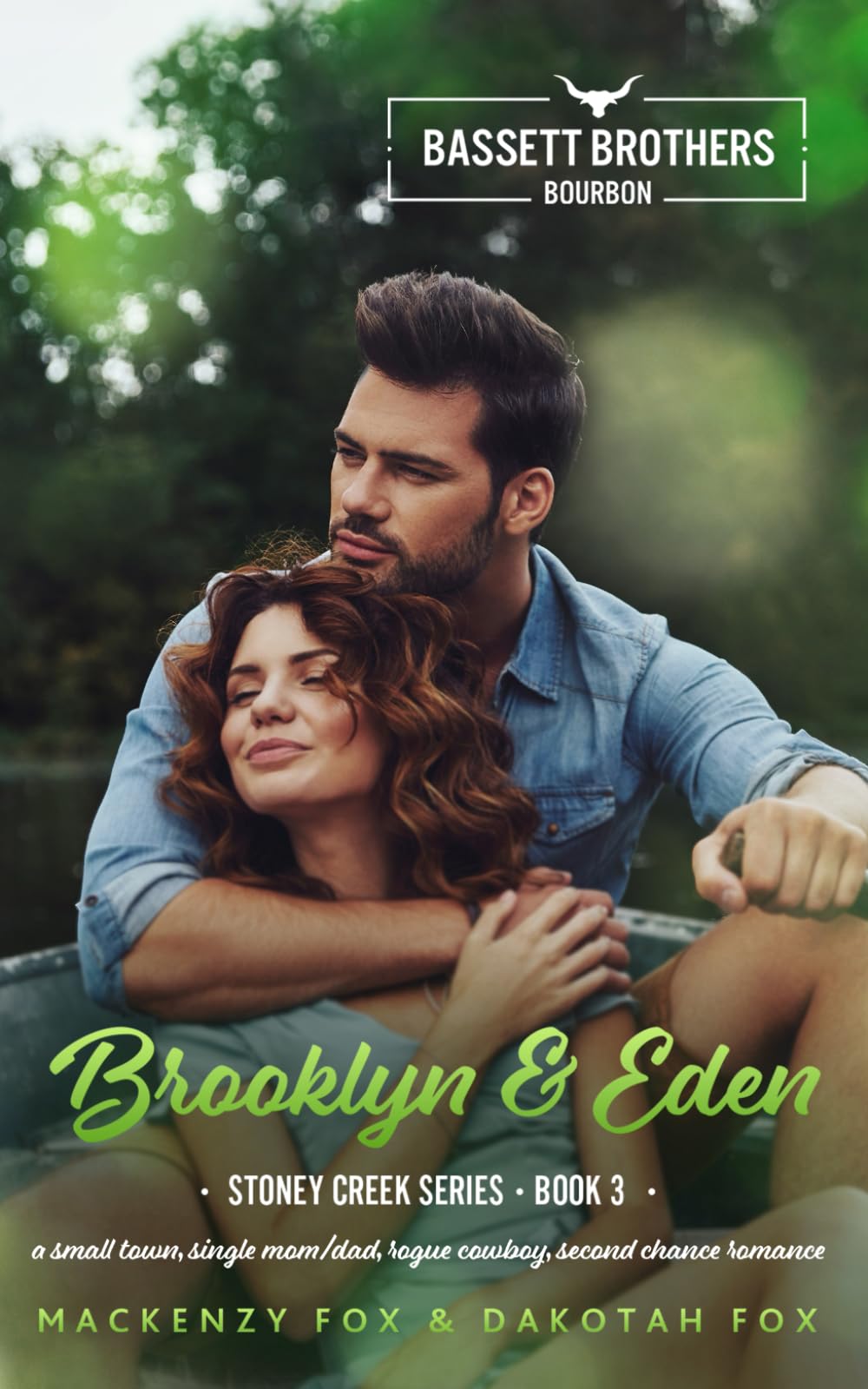 Brooklyn & Eden: Bassett Brothers Bourbon. A Small Town, Single Mom/Dad, Rogue Cowboy, Second Chance Romance (Stoney Creek Series)