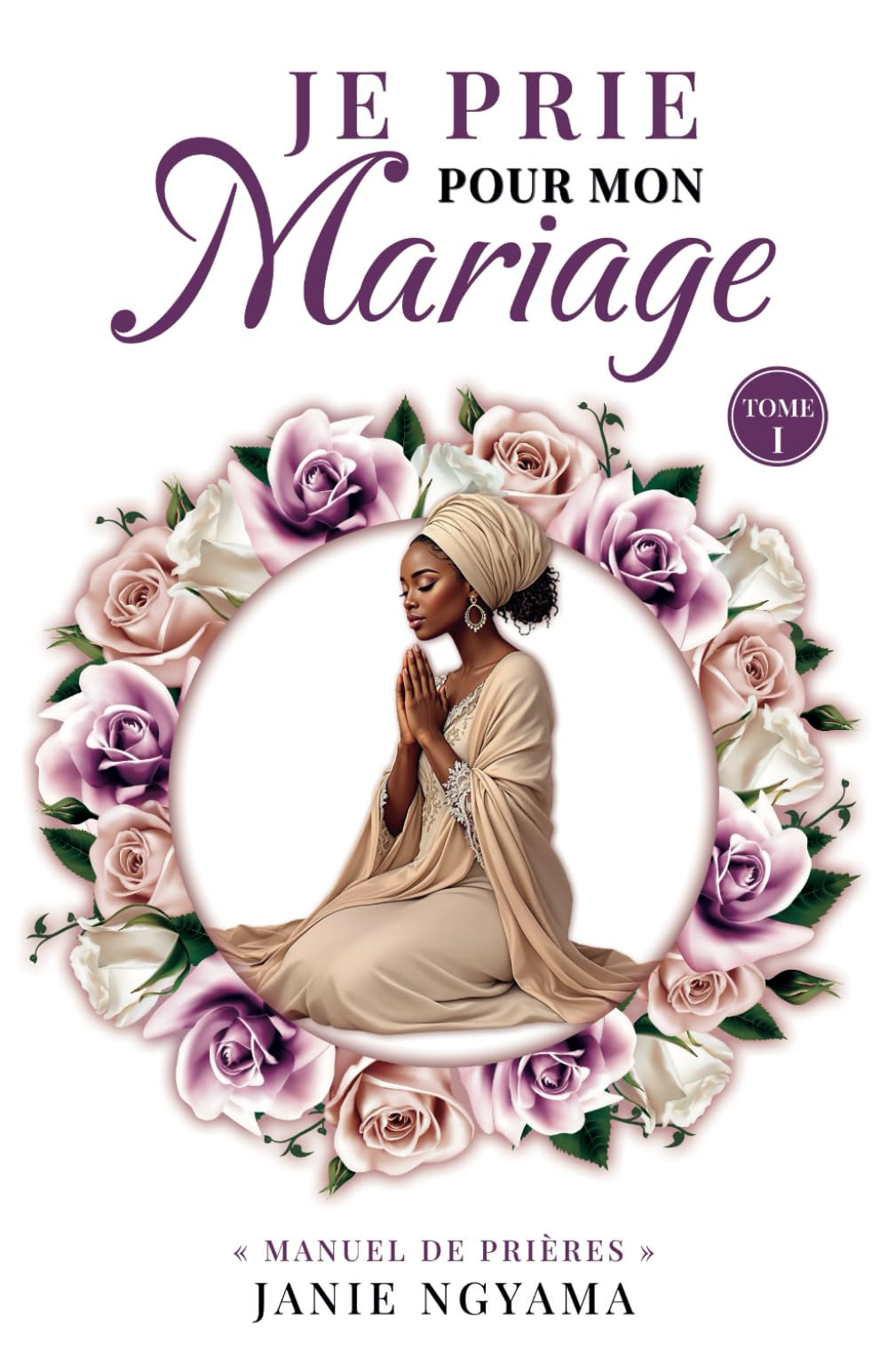 Je prie pour mon mariage Tome 1