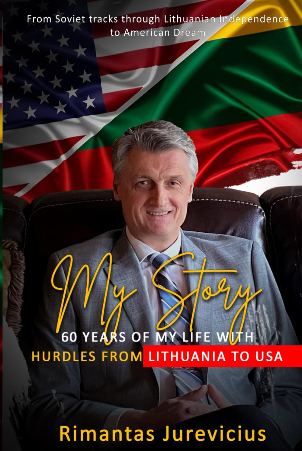 My Story – 60 Years Of My Life With Hurdles From Lithuania To USA