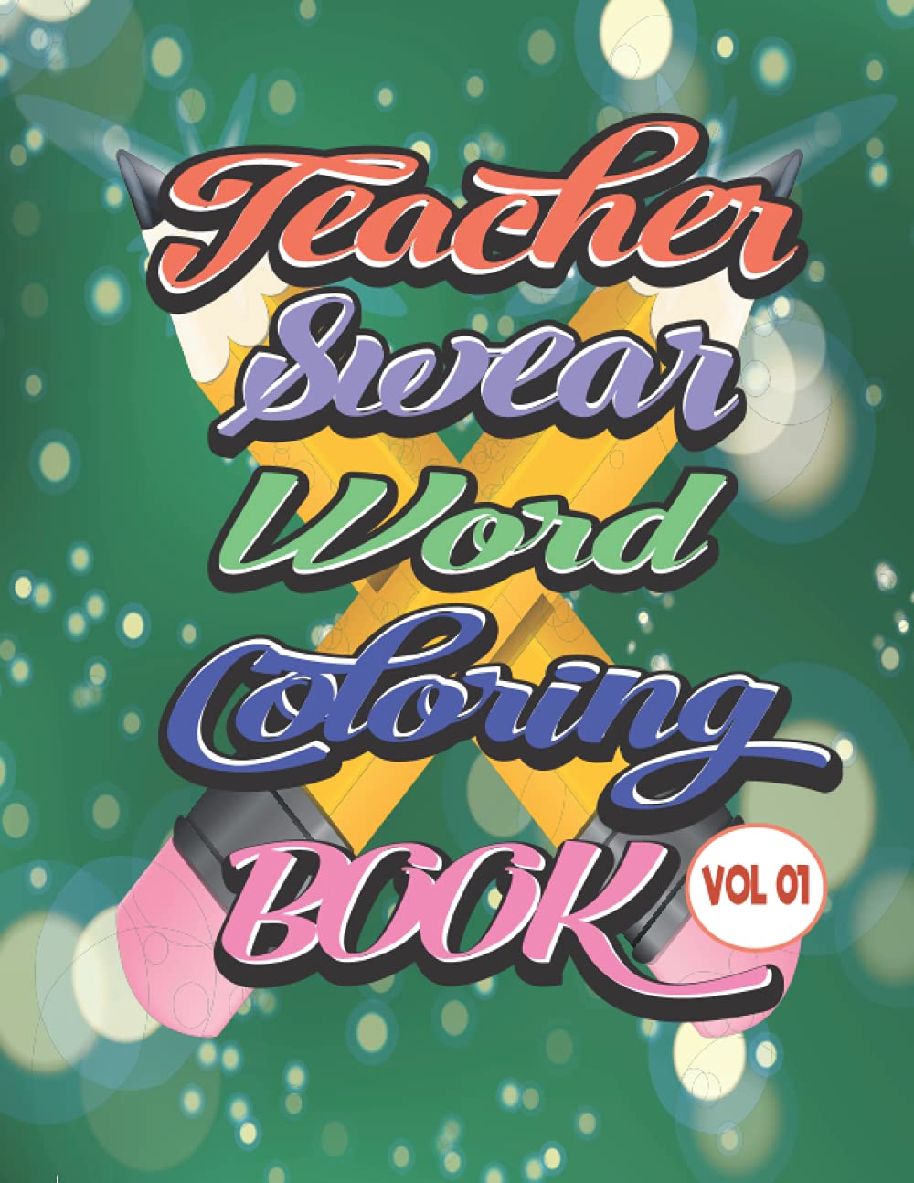 Teacher Swear Word Coloring Book: Amazing Teacher Swear Word Coloring Book, Funny Adult Coloring Book For Professors, High Quality Images Swear Word ... Relief and Relaxation ( Gifts For Teachers )