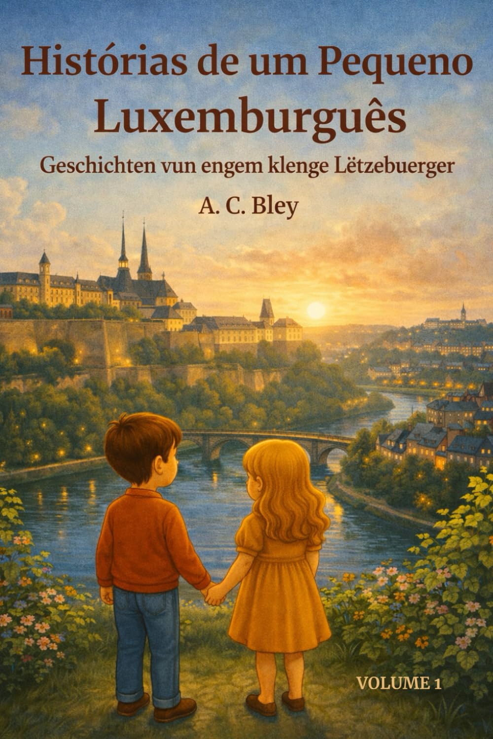 Histórias de um Pequeno Luxemburguês Geschichten vun engem klengen Lëtzebuerger – Vol. 1