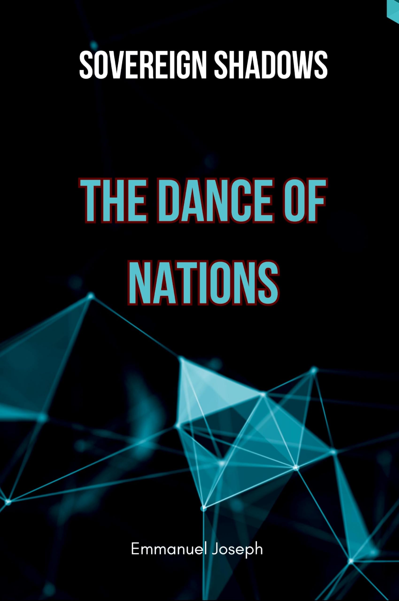 Sovereign Shadows: The Dance of Nations