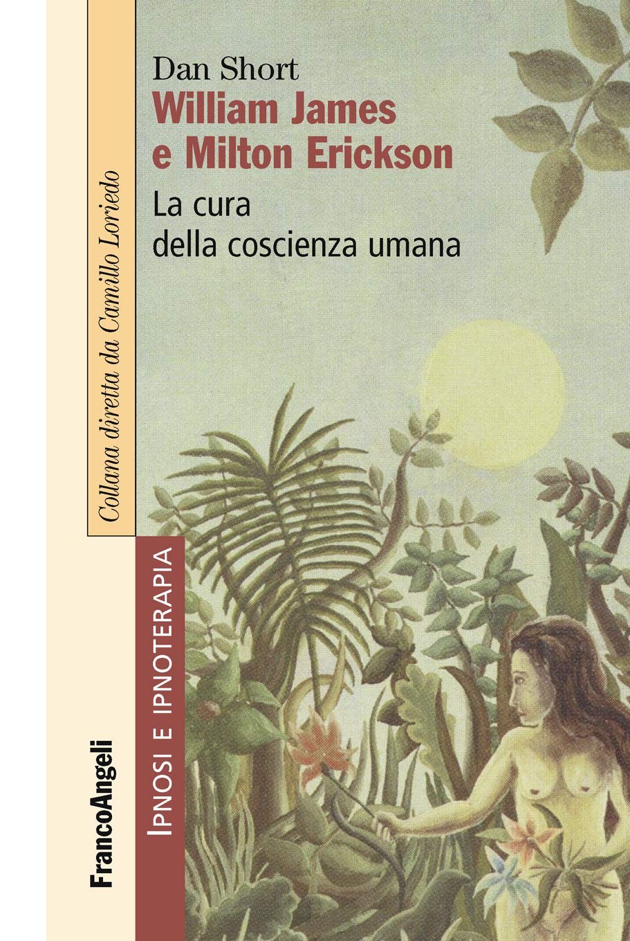 William James e Milton Erickson: La cura della coscienza umana (Italian Edition)