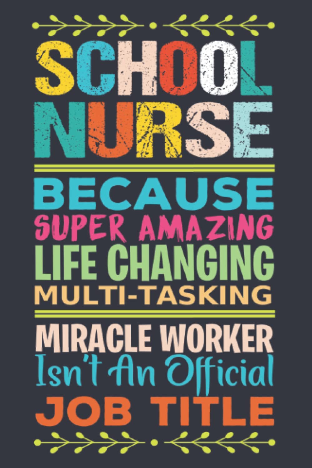School Nurse Gifts: 6x9 Blank Lined Inspirational Notebook Journal Funny Appreciation Gift for school nurses Thank You Gift, Retirement Gift, to Write in.