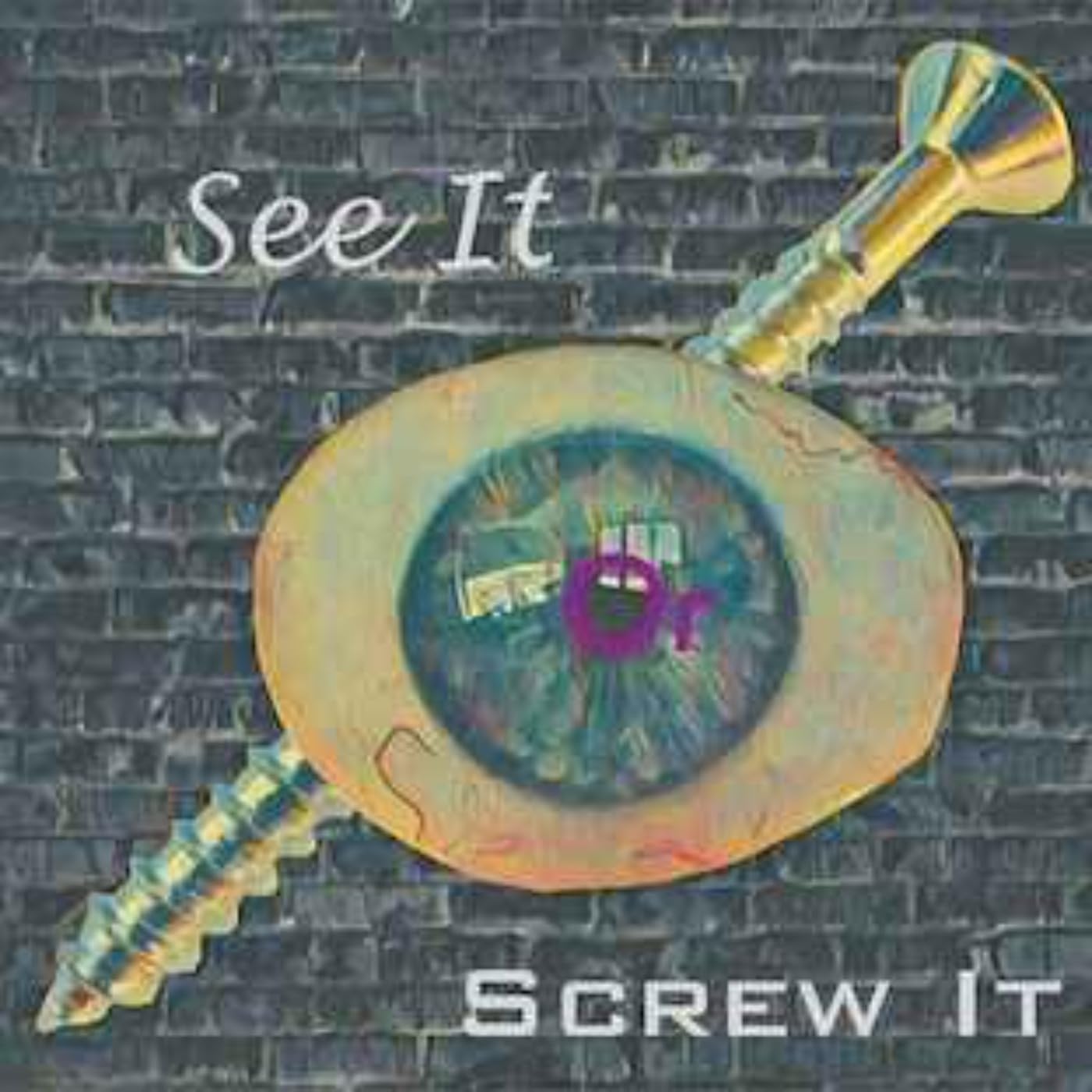 See It or Screw It