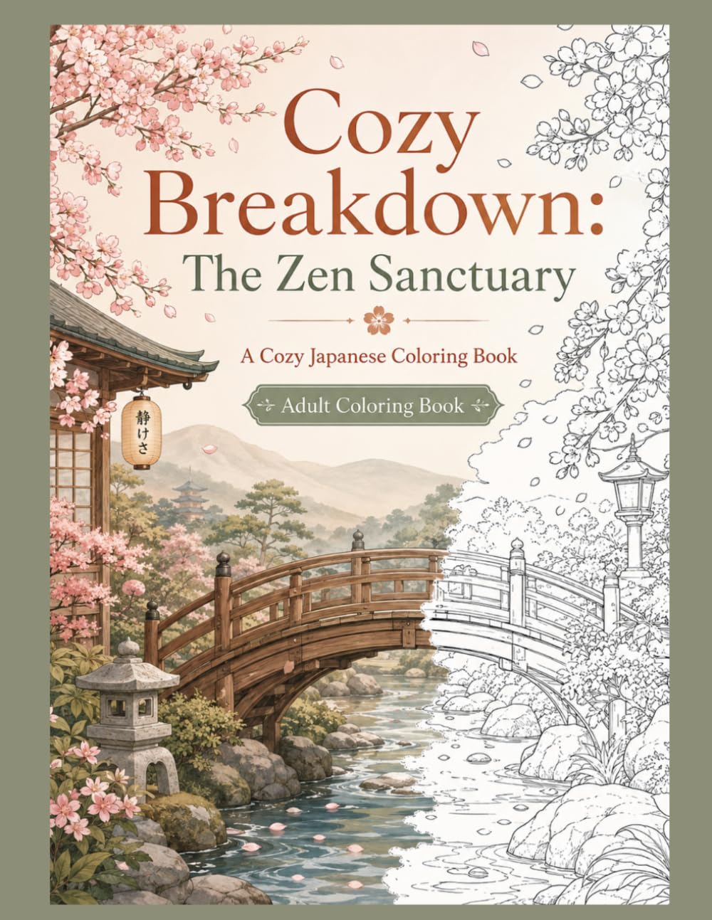 Cozy Breakdown: the Zen Sanctuary: A Cozy Japanese Zen Coloring Book for Adults, Elegant Oriental Landscapes, Koi Ponds and Bamboo Forests for ... Edition: Cozy & Dark Adult Coloring Books)