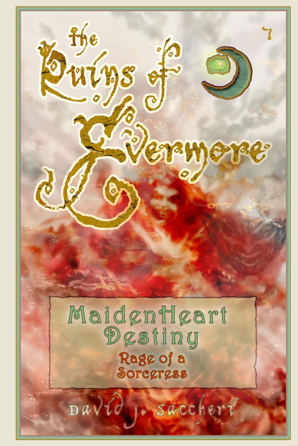 MaidenHeart Destiny: Rage of a Sorceress (The Ruins of Evermore)