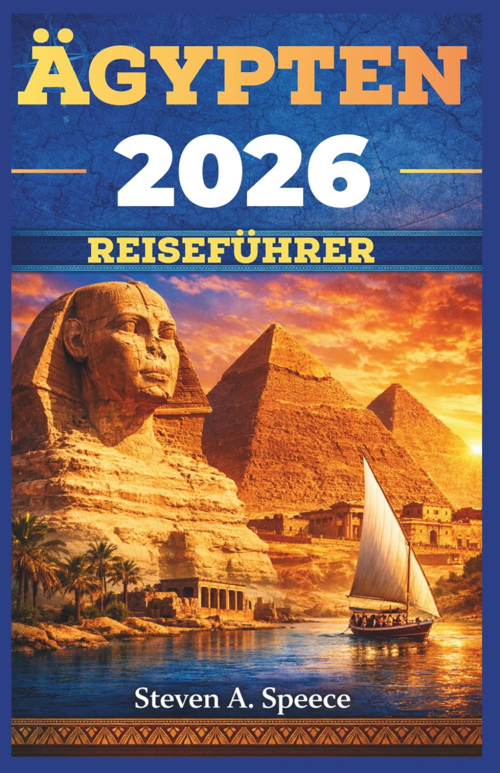 ÄGYPTENREISEFÜHRER 2026: Entdecken Sie landschaftliche Wunder, das lokale Leben und den zeitlosen Geist der Region.