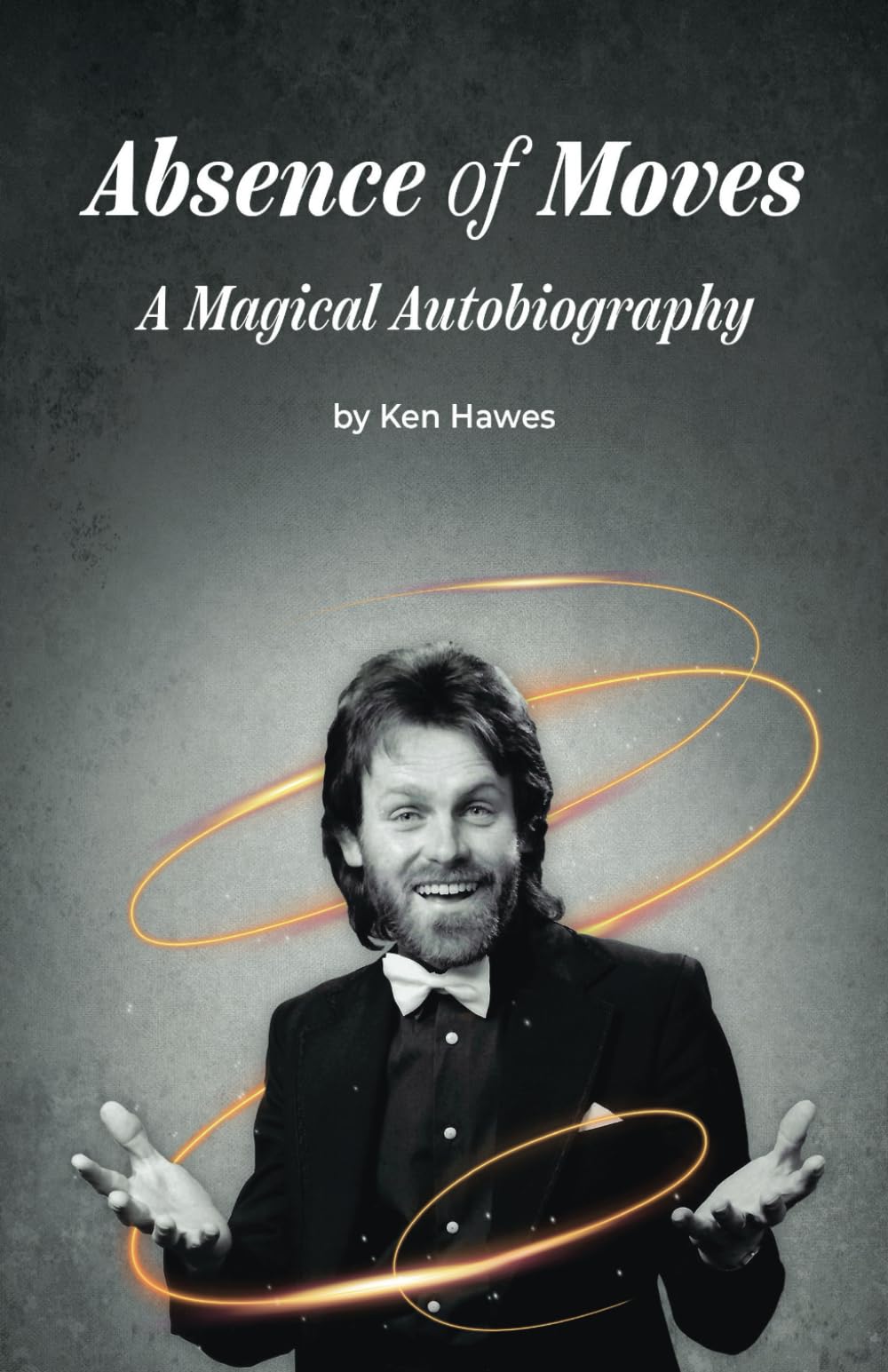 Absence of Moves: A Magical Autobiography