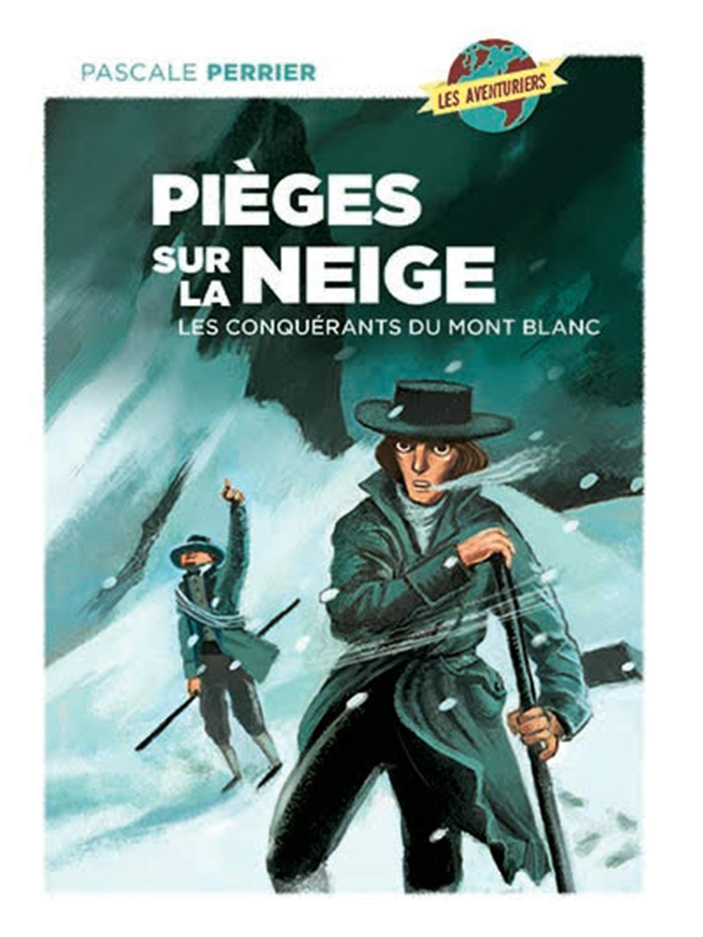 Pièges sur la neige: Les conquérants du mont Blanc