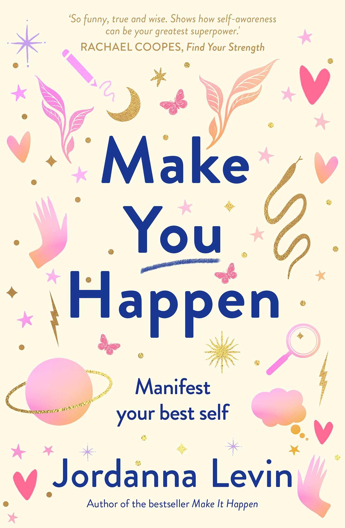 Make You Happen: Manifest your best self