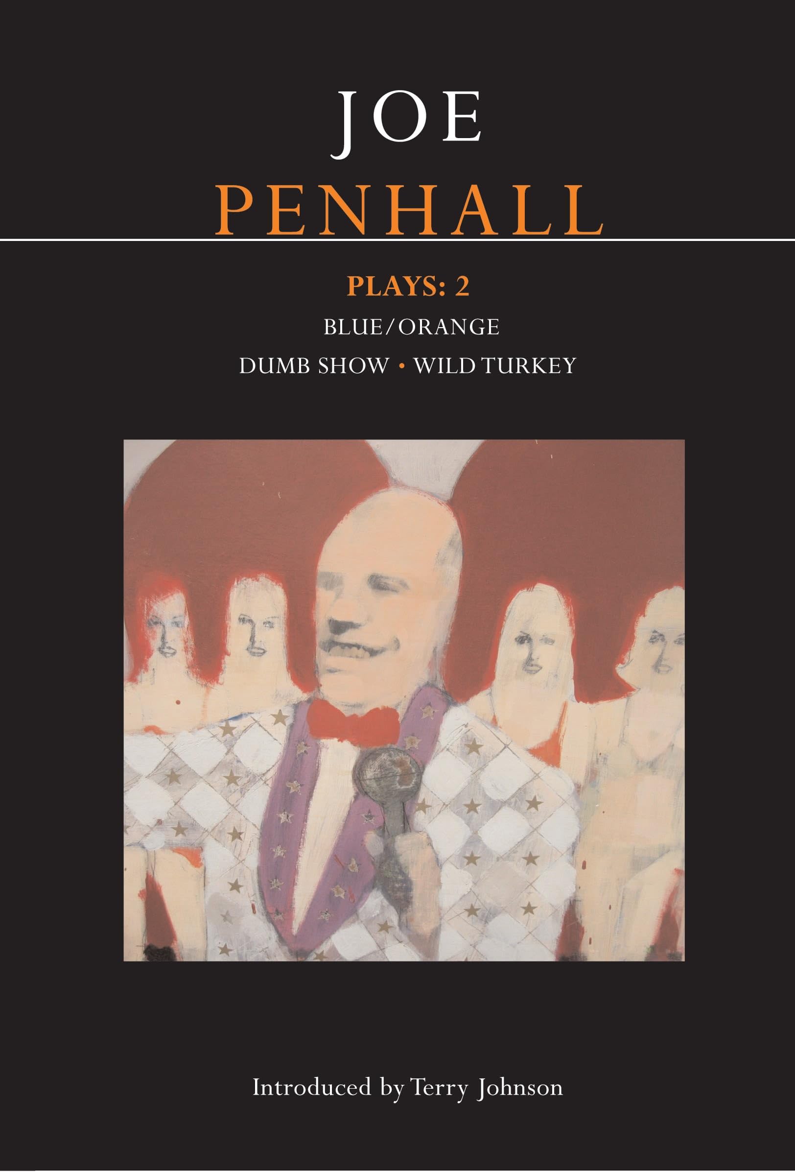 Penhall Plays: 2: Blue/Orange; Dumb Show; Wild Turkey: v. 2 (Contemporary Dramatists)